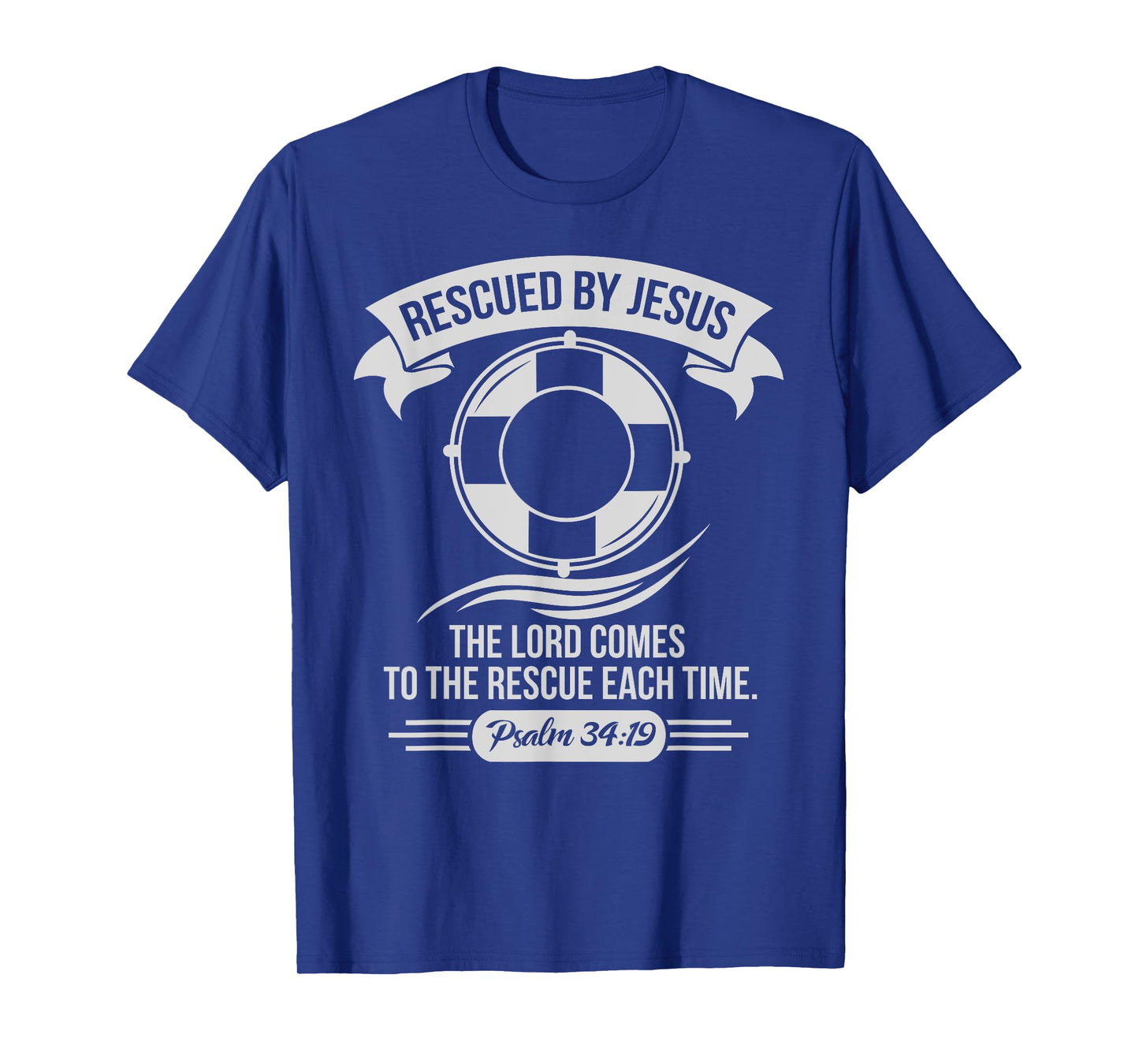 Rescued By Jesus The Lord Comes To The Rescue Each Time T-Shirt