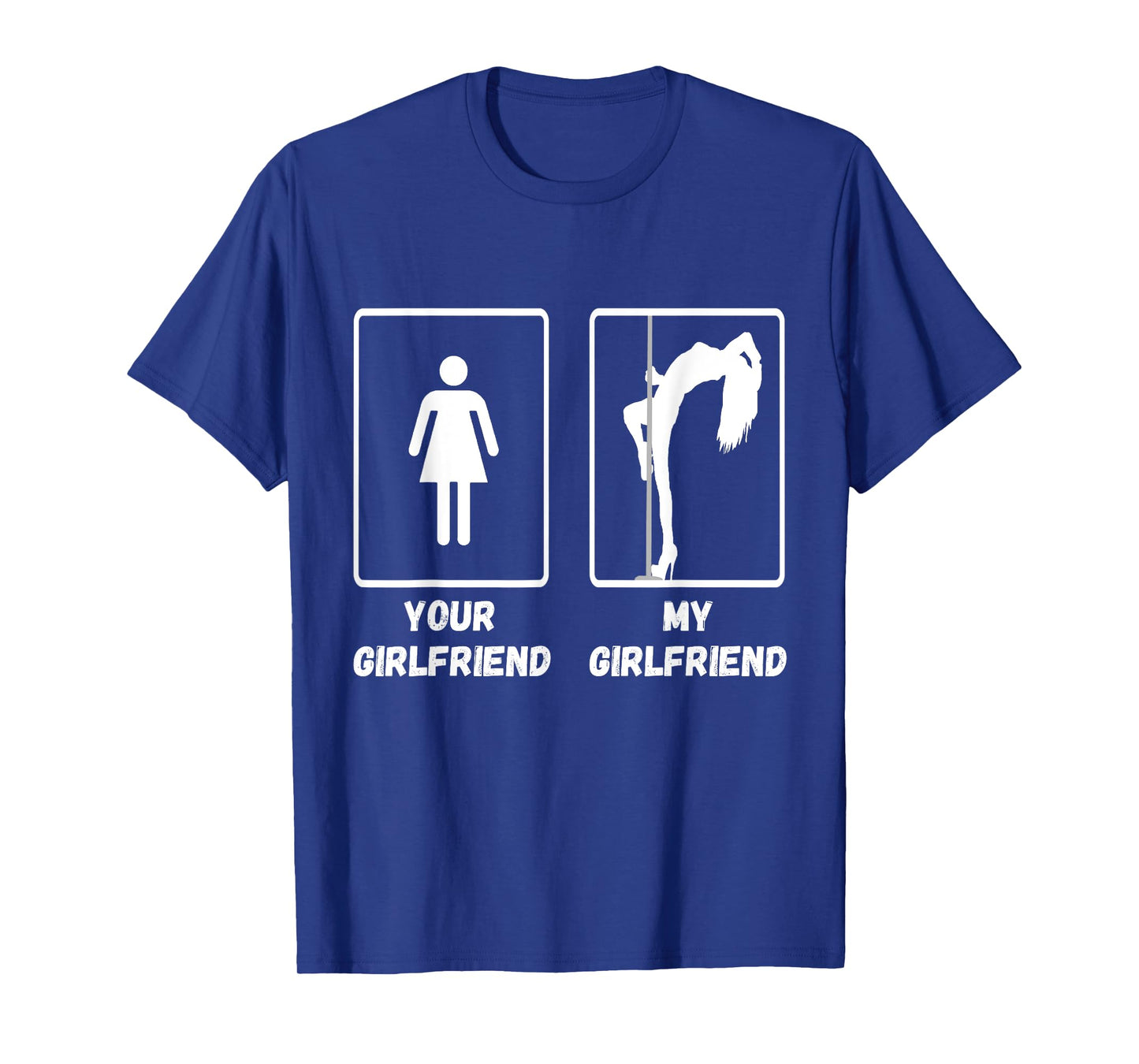 Your Girlfriend My Girlfriend Pole Dance Stripper T-Shirt