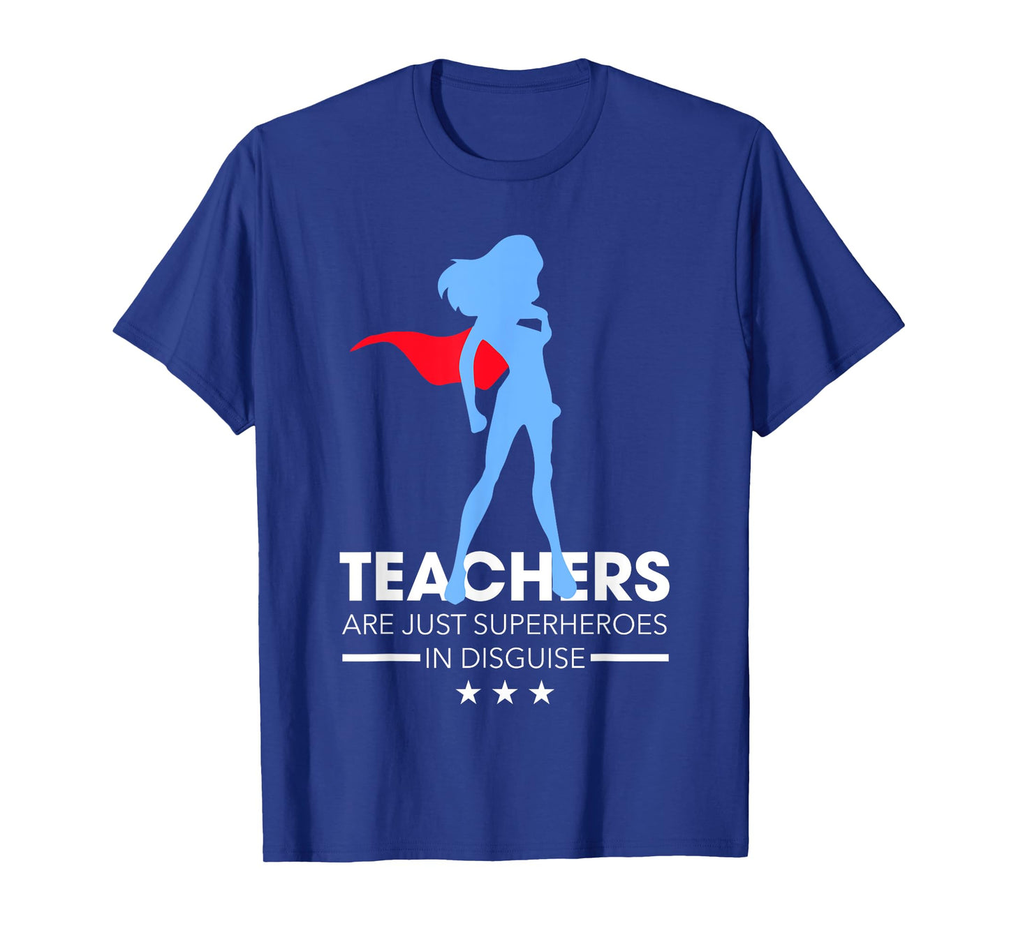 Funny Teachers Are Just Superheroes In Disguise Gift T-Shirt