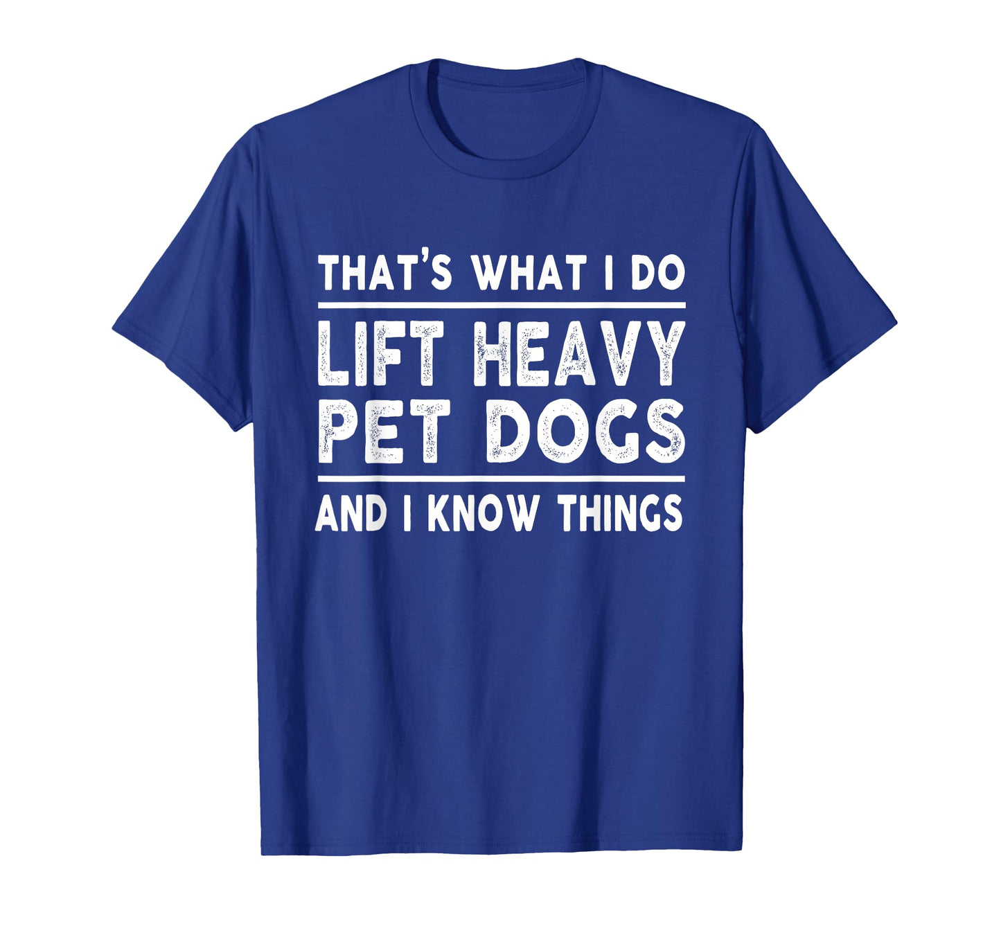 Lift Heavy Pet Dog Funny Gym Workout Weight Lifter - That's What I Do, Lift Heavy Pet Dogs - Black, Short Sleeve, Classic Fit, Unisex-Adults, Medium, Cotton Blend, Polyester, Crew Neck, T-Shirt