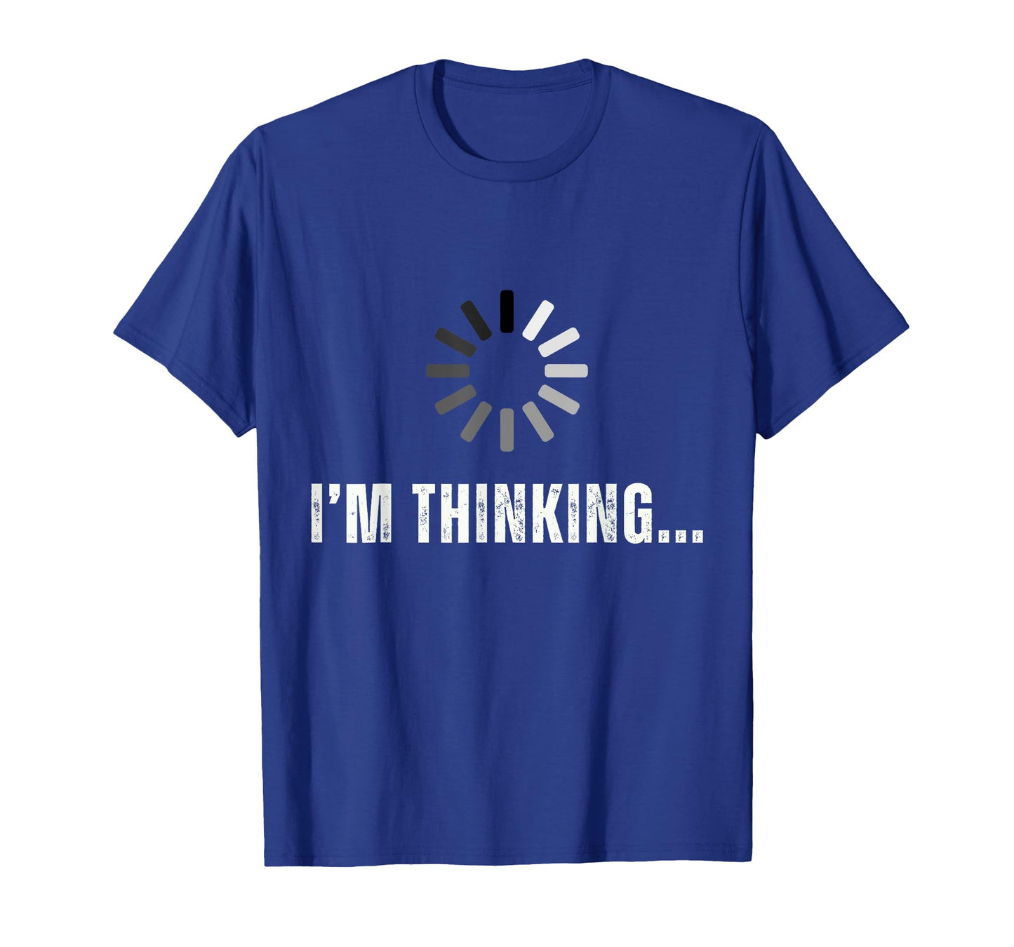 Funny I'm Thinking For Geeks Nerds... I'm Processing... T-Shirt
