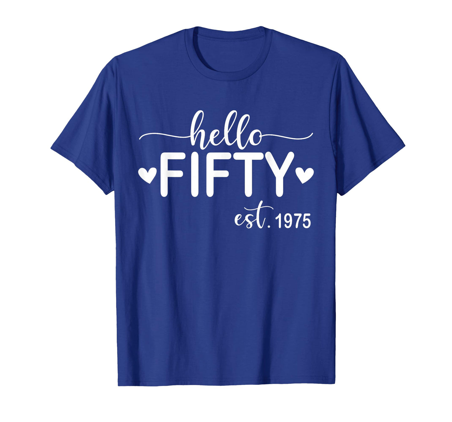 Hello Fifty Est 1975 50 Years Old 50th Birthday for Women T-Shirt