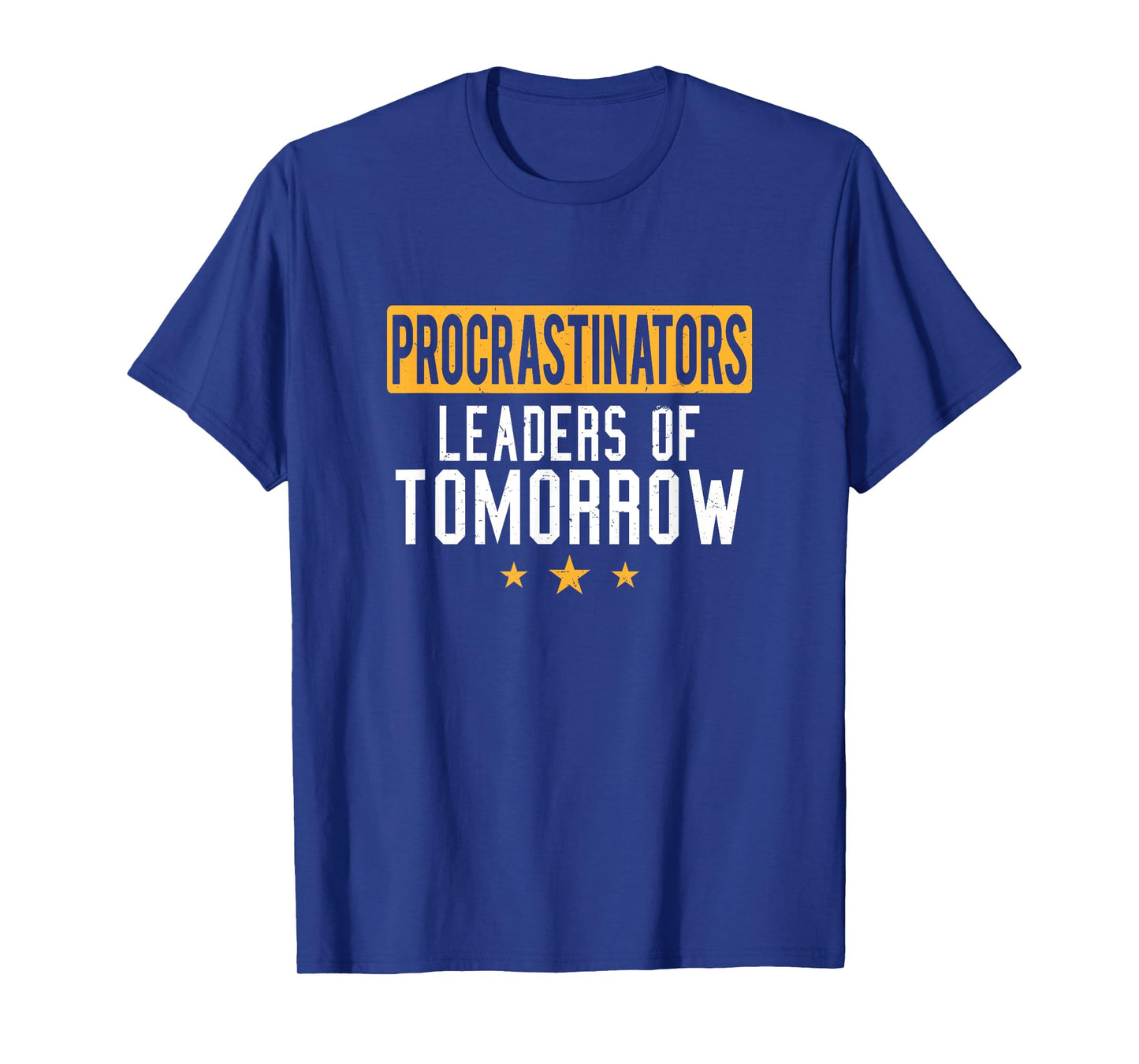 Procrastinators Leaders of Tomorrow Funny Lazy People T-Shirt