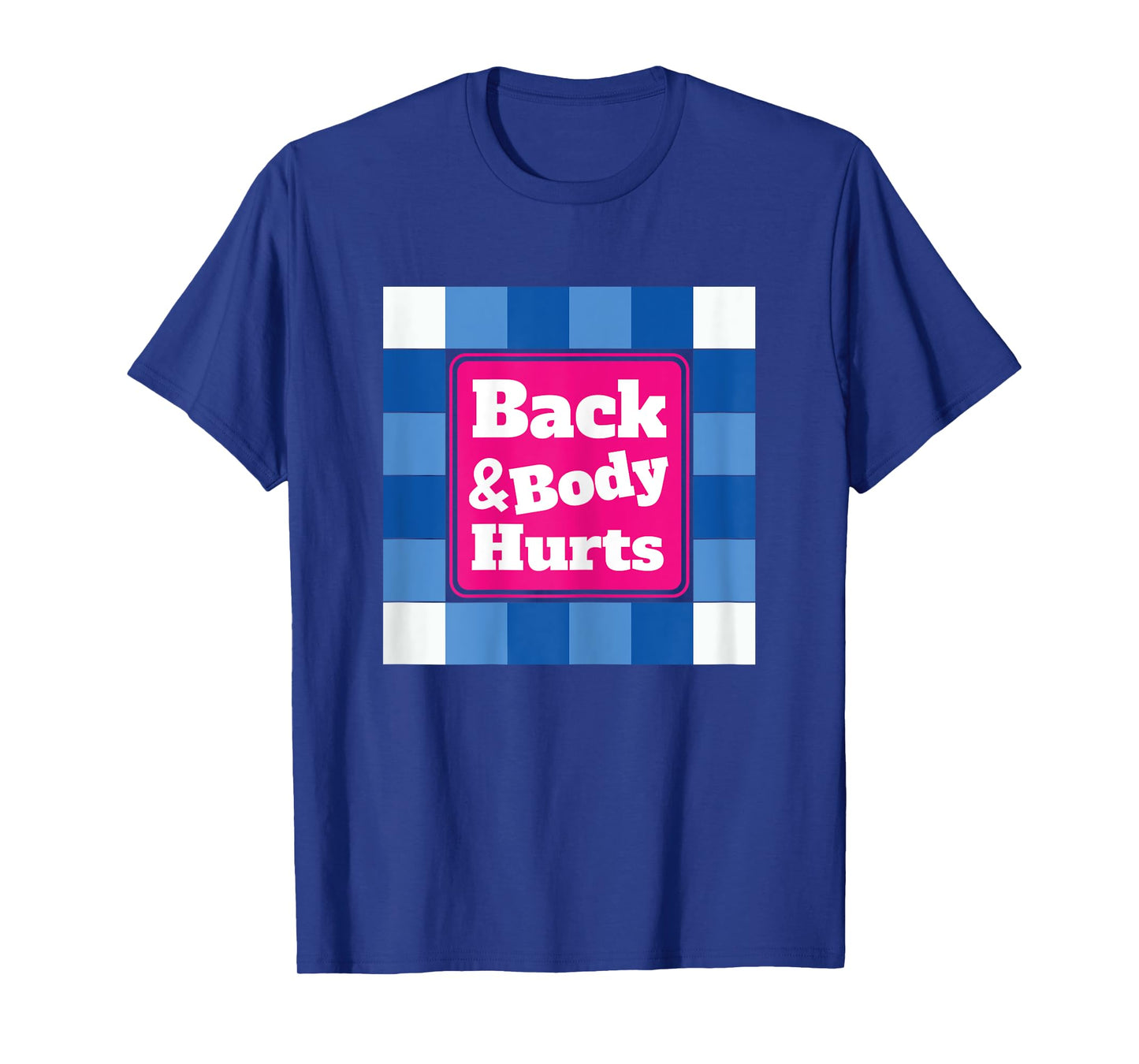 Funny Back Body Hurts Tee Quote Workout Gym Top T-Shirt