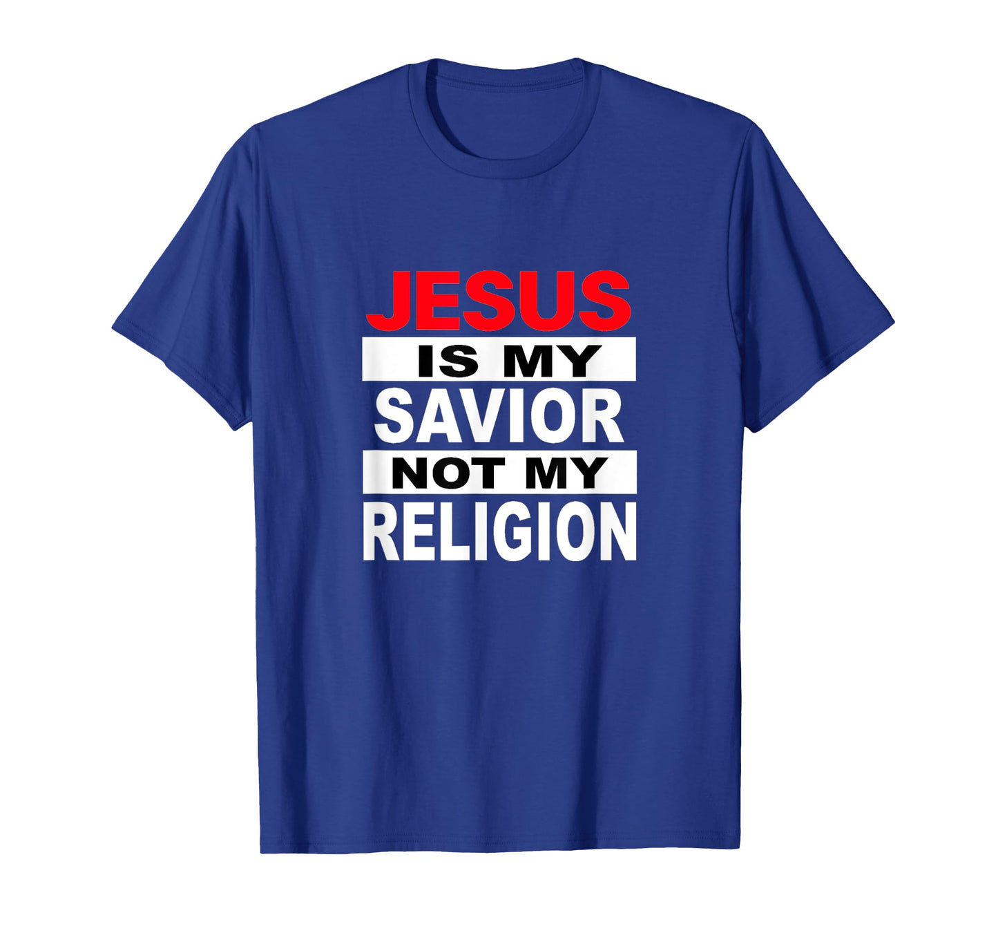 Jesus T shirt. "Jesus is My Savior, Not My Religion" T-Shirt
