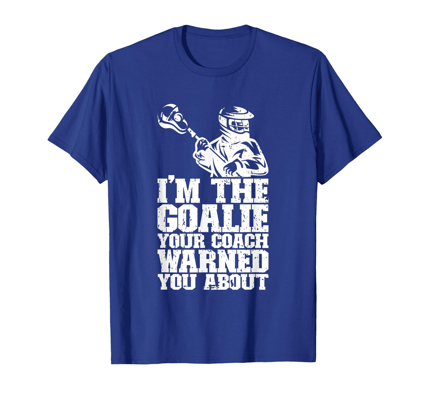 Lacrosse Goalie Lax Goalkeeper Funny Lacrosse Player T-Shirt