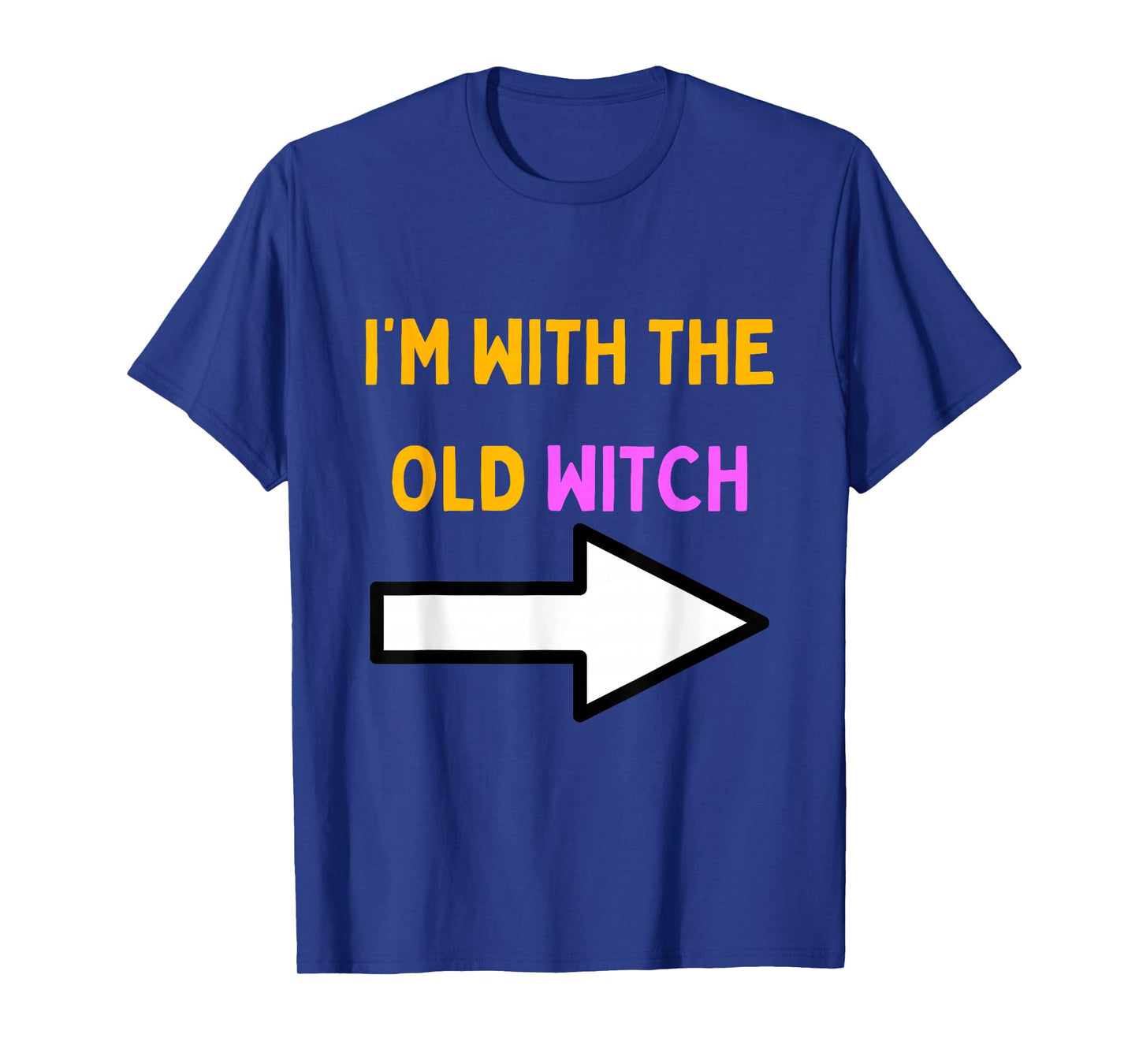 Halloween for Men I'm with The Old Witch T-Shirt