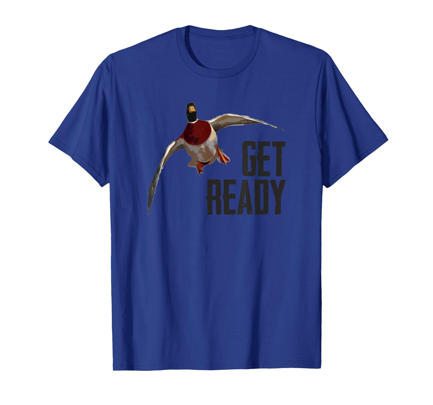 Get Ready Drake - Duck Hunting Shirt by Committed Waterfowl T-Shirt