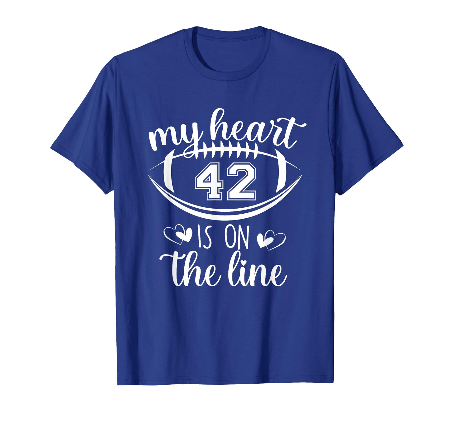 Custom Football Player Number 42 My Heart Is On The Line T-Shirt