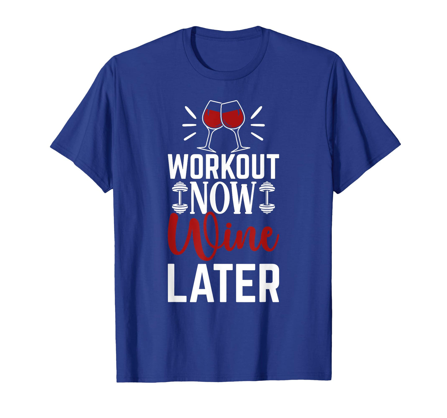 Workout Drink Exercise Fitness Gym Workout Now Wine Later T-Shirt