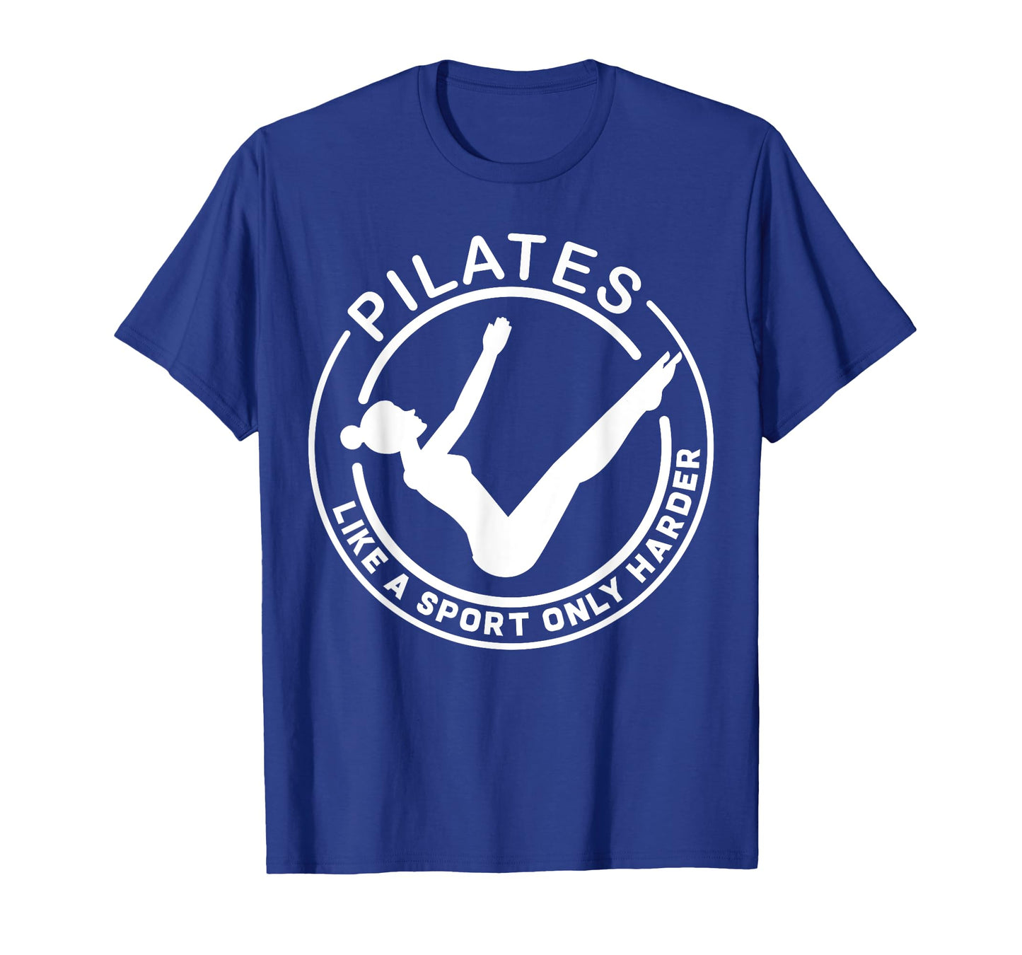 Pilates Like A Sport Only Harder Funny Saying Unisex T-Shirt T-Shirt