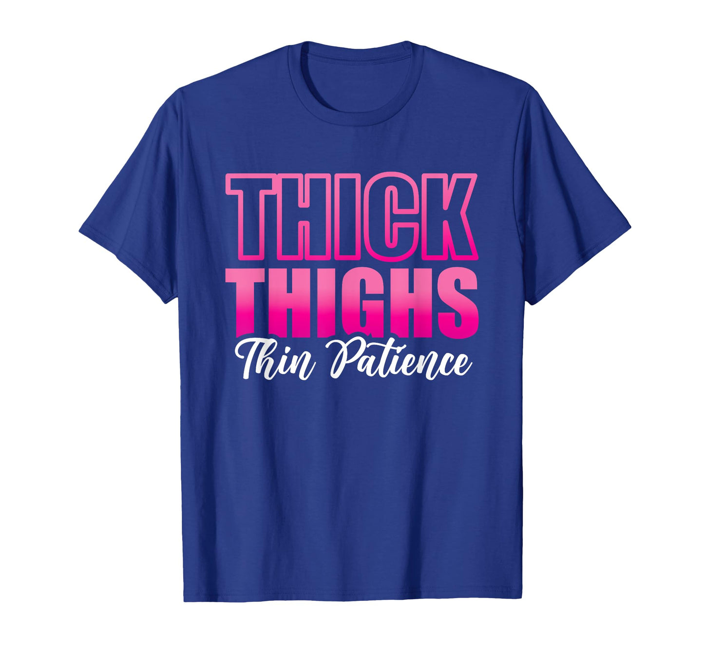 Women Gym Workout Fitness Exercise Thick Thighs Thin Patience T-Shirt