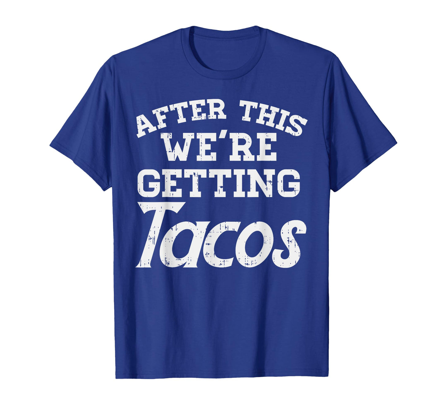 After This Were Getting Tacos Funny Gym Mexican Food Gift T-Shirt
