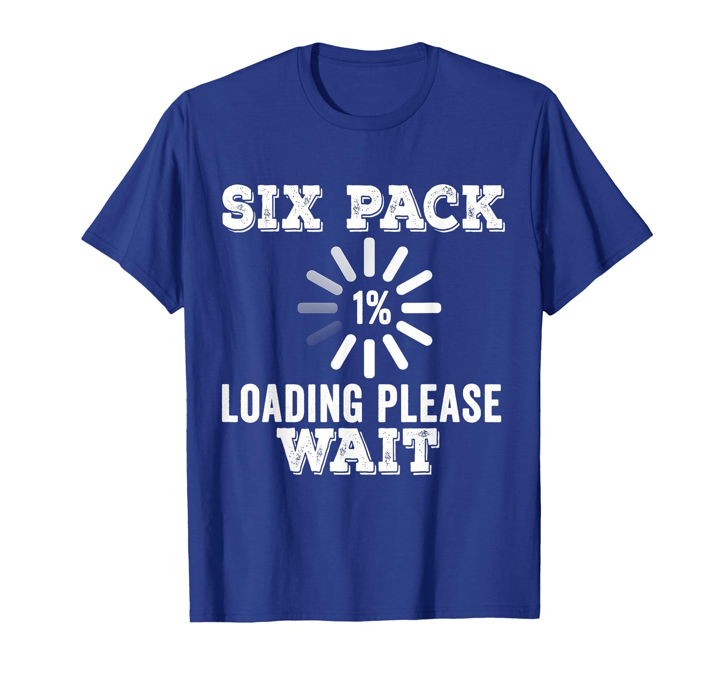 Six Pack Abs Loading funny gym workout Training Fitness Gift T-Shirt