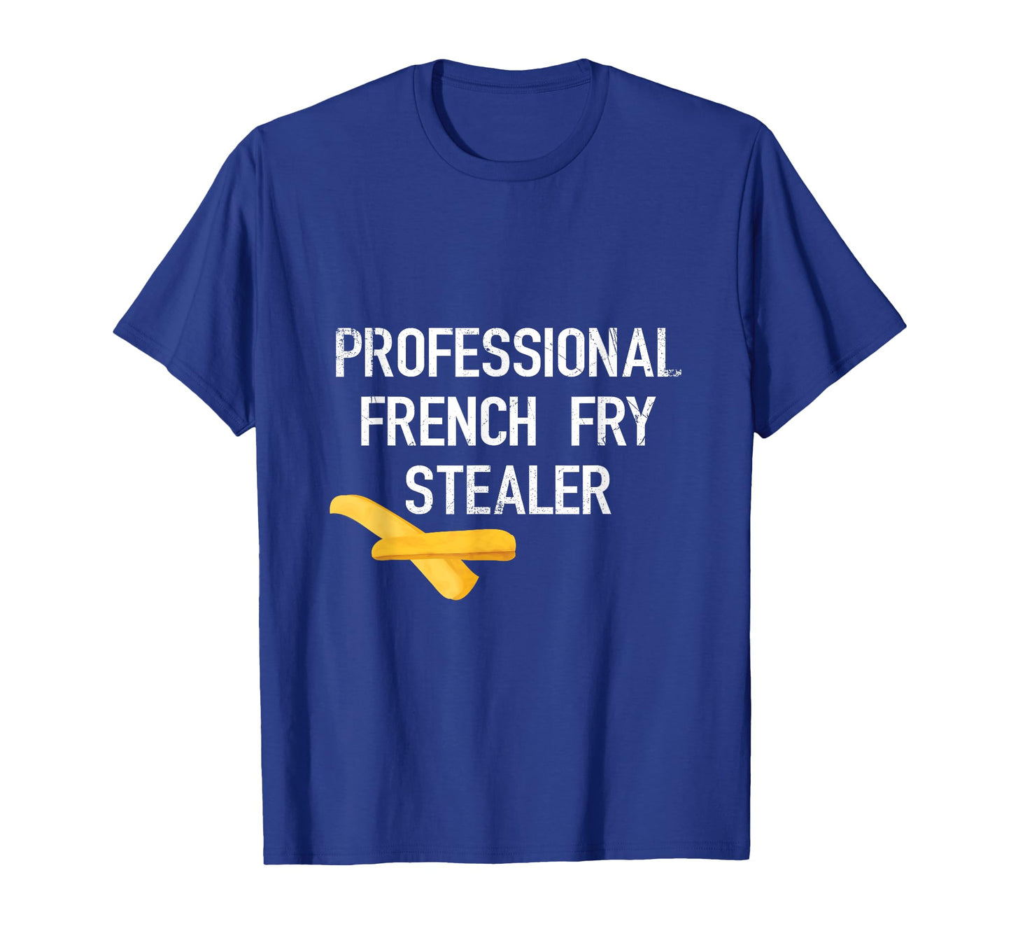 Professional French Fries Stealer - Funny Diet Gym T-Shirt T-Shirt