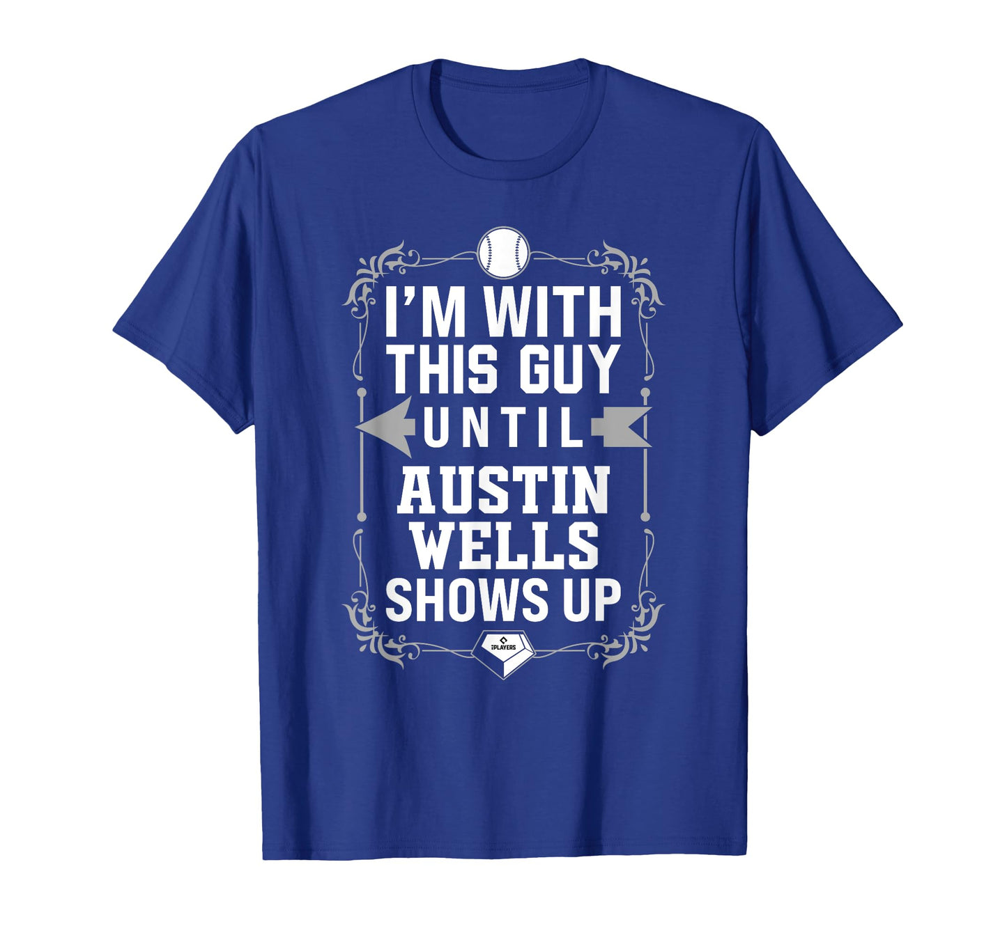 I’m With Austin Wells Prospect Baseball Fan Gear T-Shirt