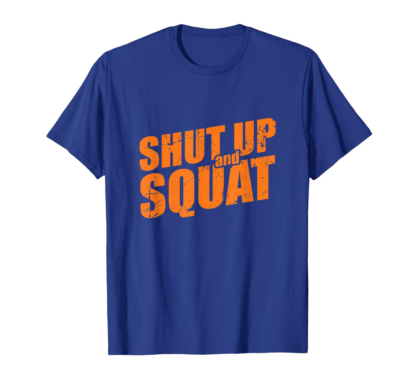 Shut Up and Squat T-Shirt