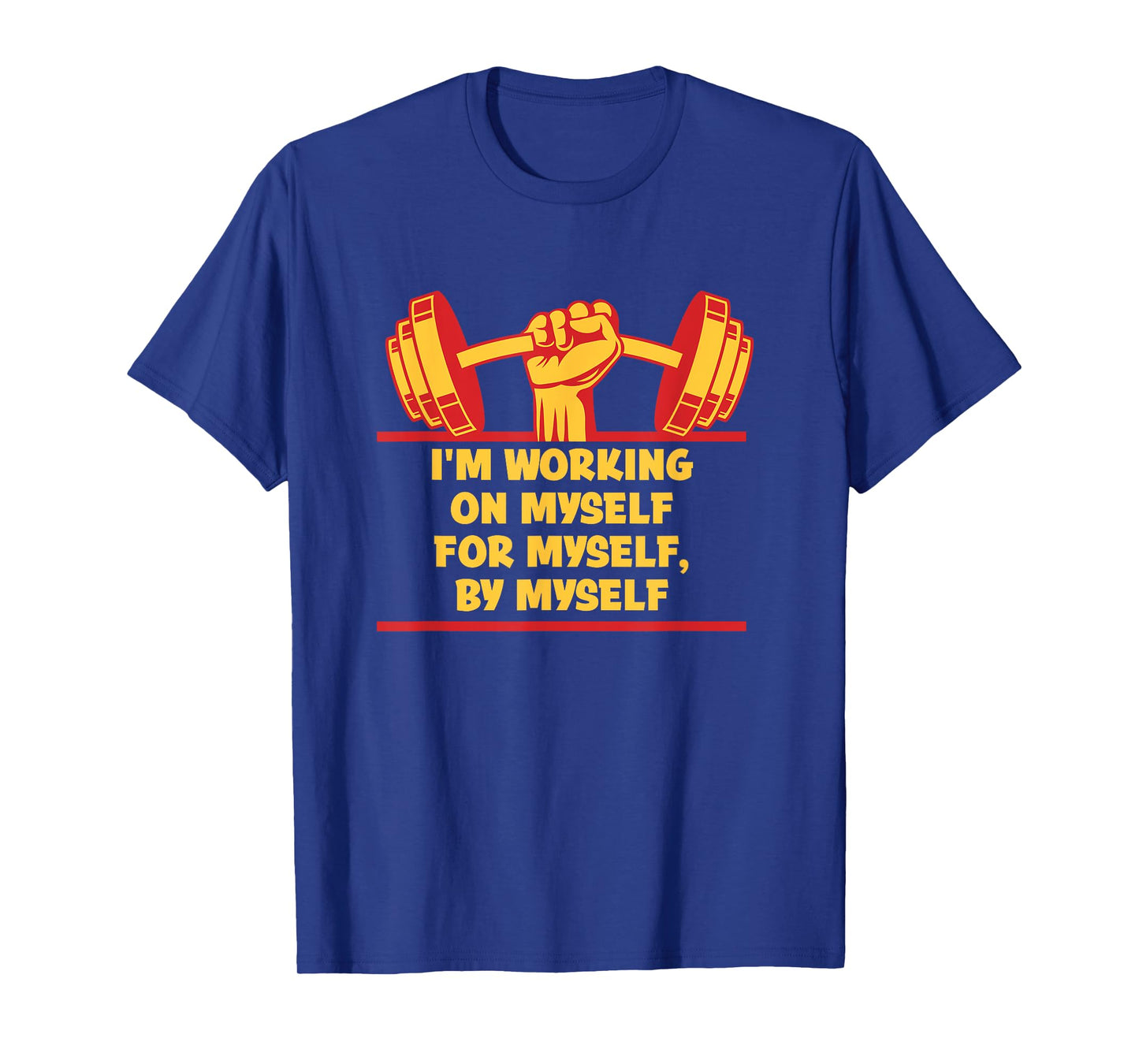 I'm Working on Myself for Myself Workout Sayings Gym Quotes T-Shirt