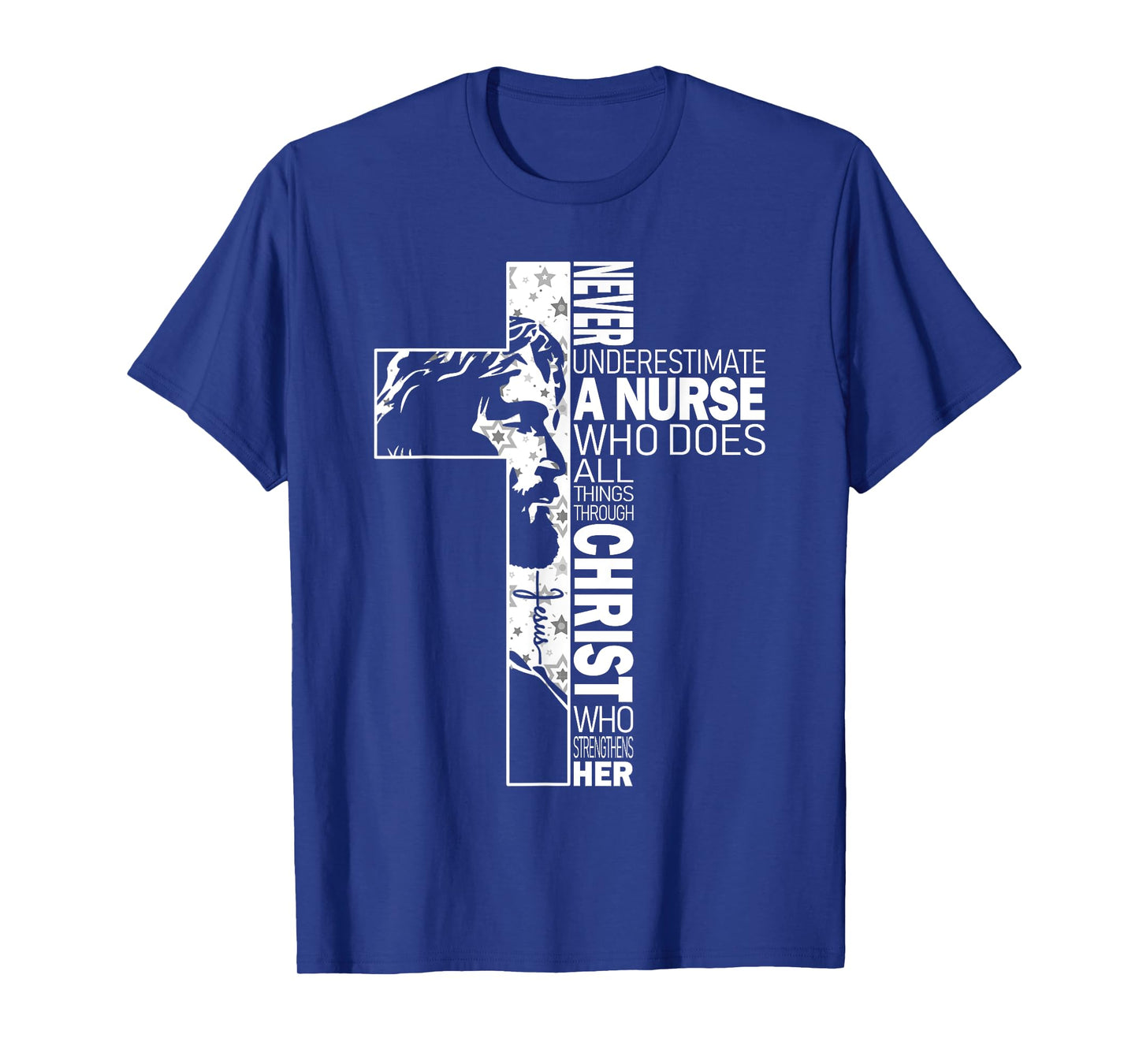Never Underestimate A Nurse Do All Things Through Christ T-Shirt