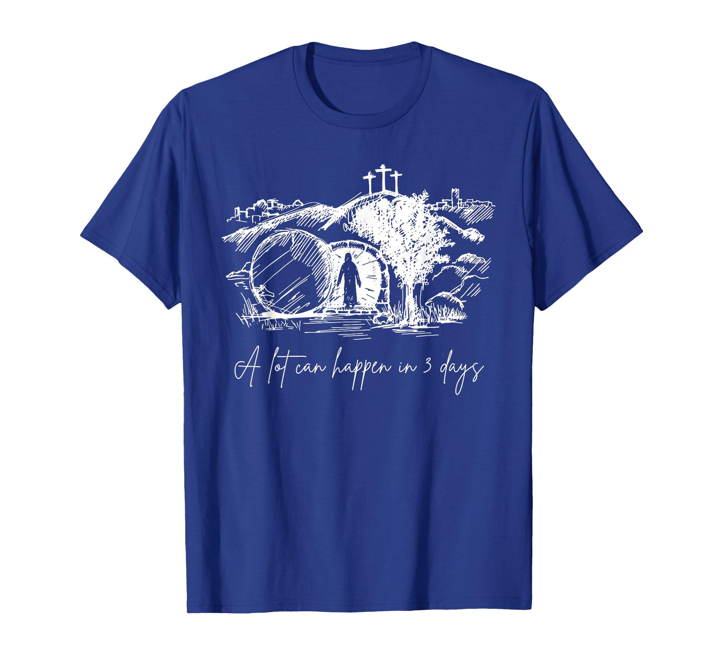 Easter A Lot Can Happen In 3 Days Religious Men Women Kids T-Shirt