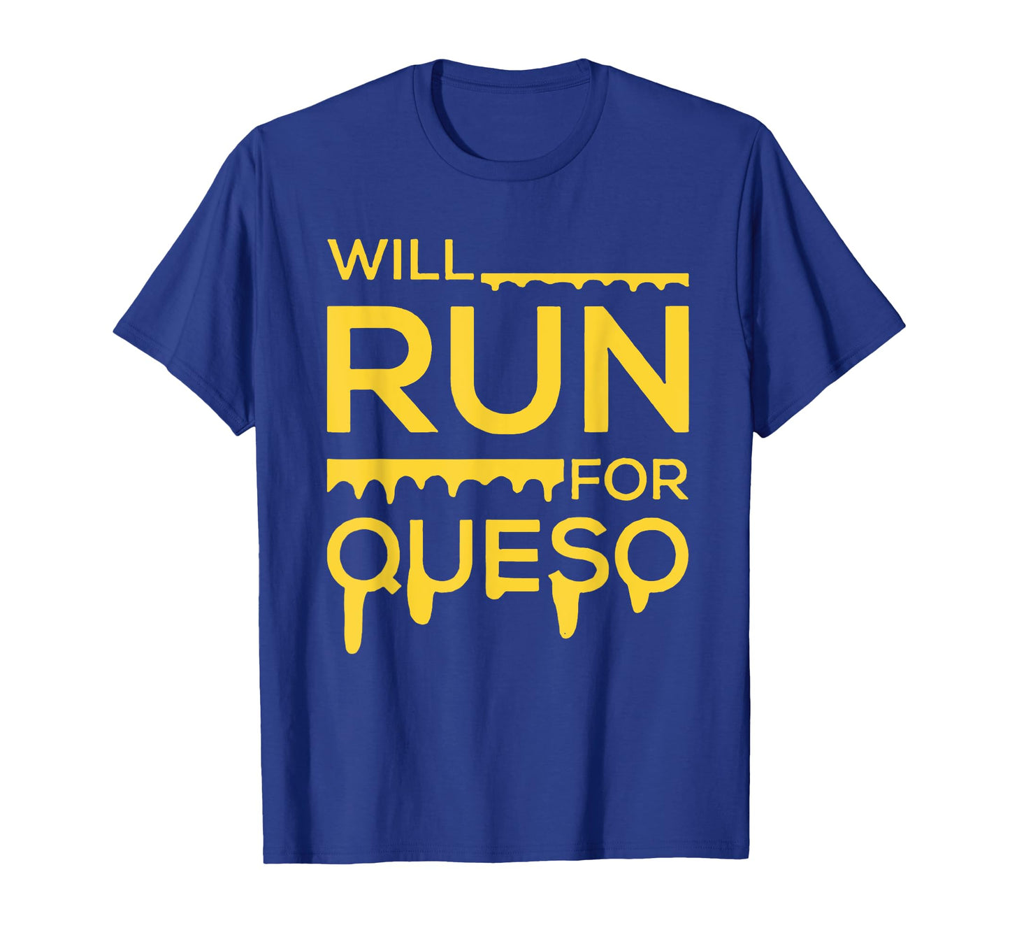 Will Run For Queso Funny Gymer T-Shirt