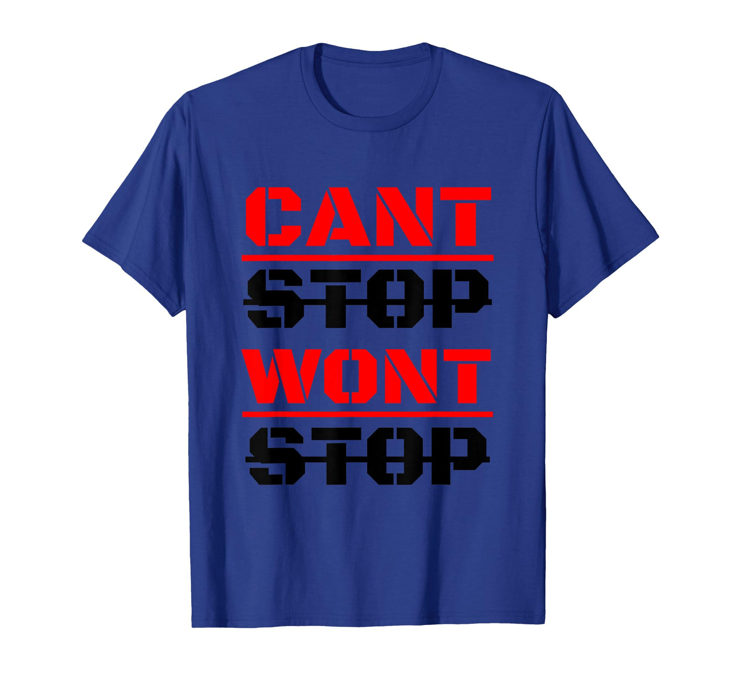 Can't Stop Won't Stop T-Shirt T-Shirt
