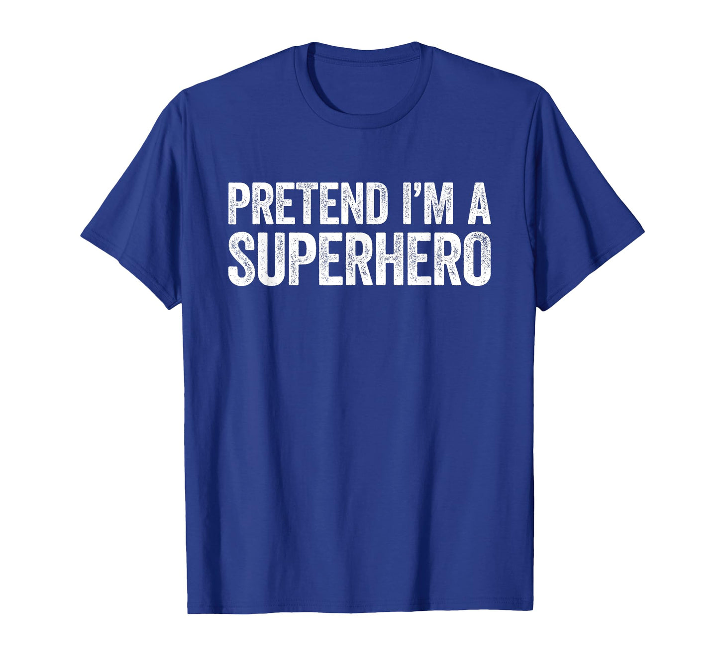 Pretend I'm A Superhero Shirt Adult Kids Matching Costume T-Shirt