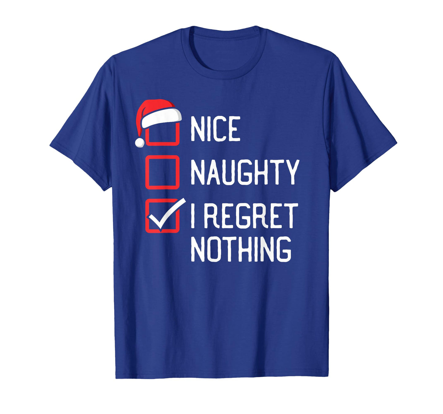 Nice Naughty List I Regret Nothing Christmas T-Shirt