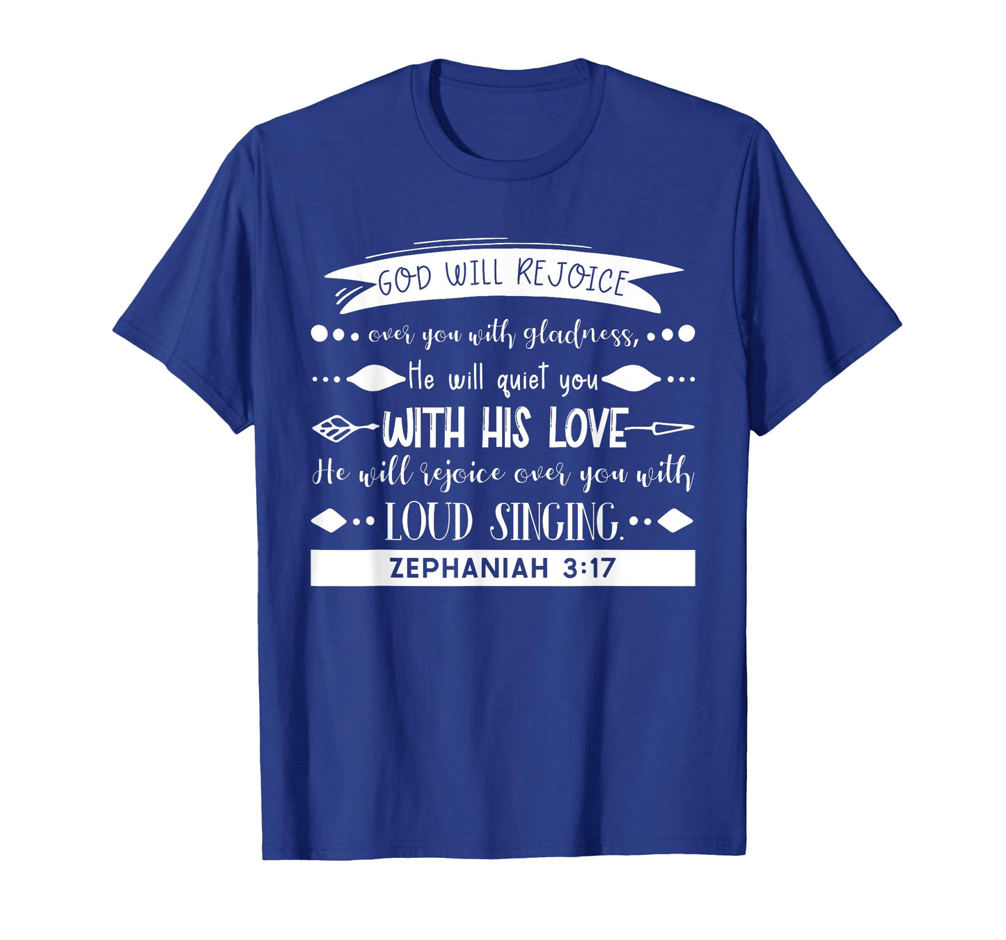 God Rejoices Over You - Zephaniah 3:17 Bible Verse Christian T-Shirt