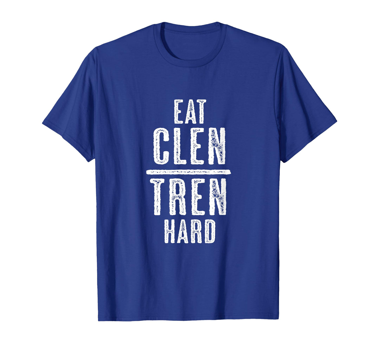 EAT CLEN TREN HARD Bodybuilder Lifter Humour - Graphic T-Shirt