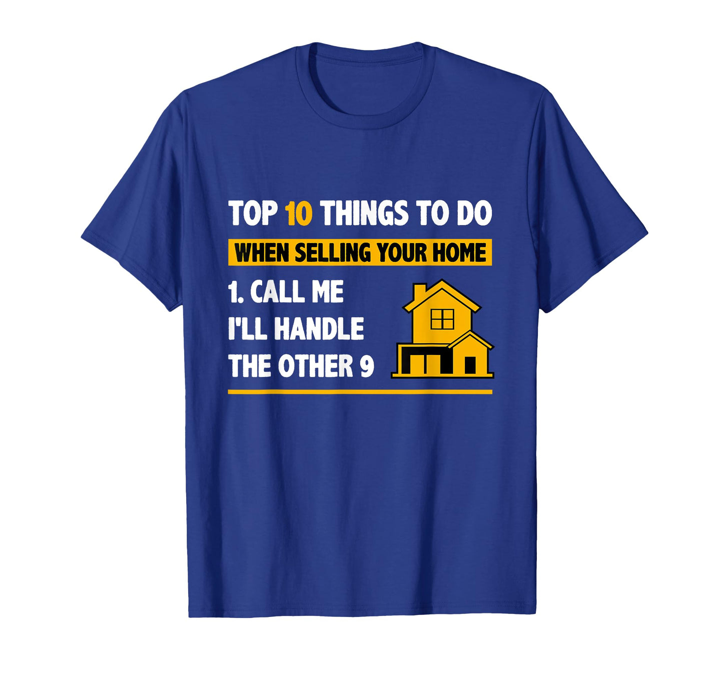 Top 10 Things To Do When Selling Your House - Funny Realtor T-Shirt