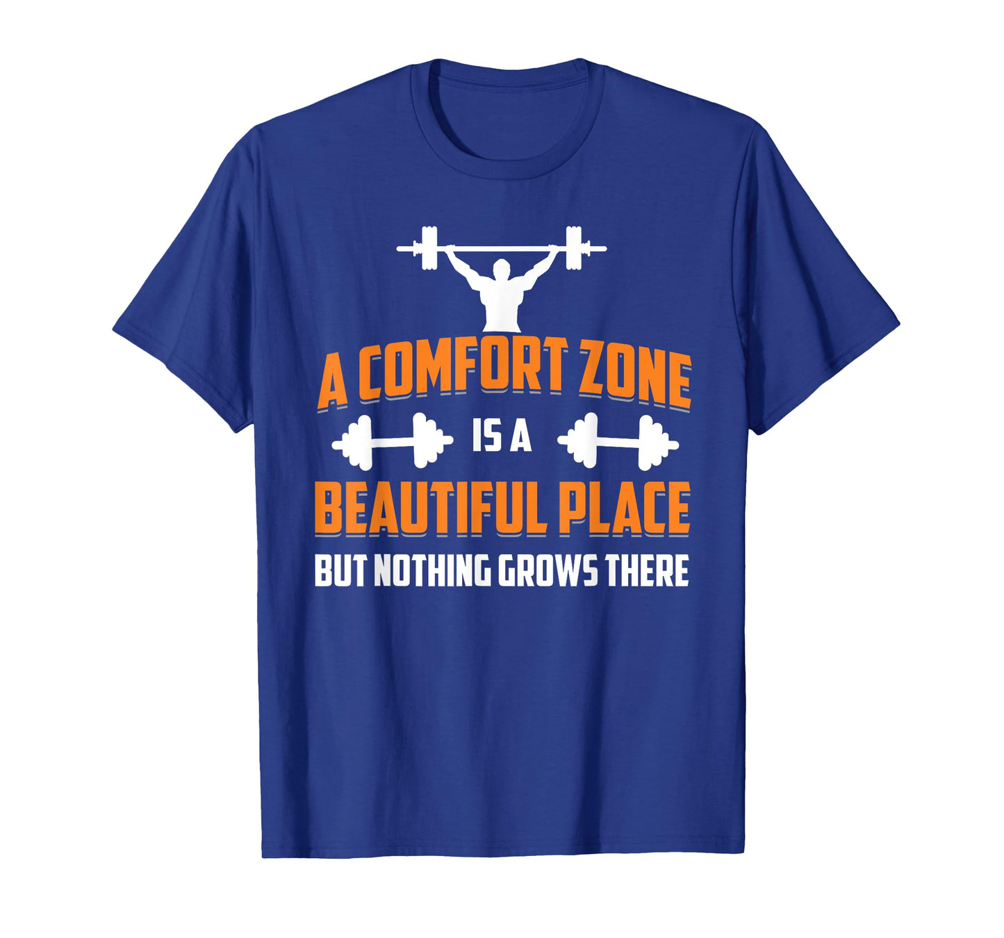 A Comfort Zone Is A Beautiful Place T-Shirt