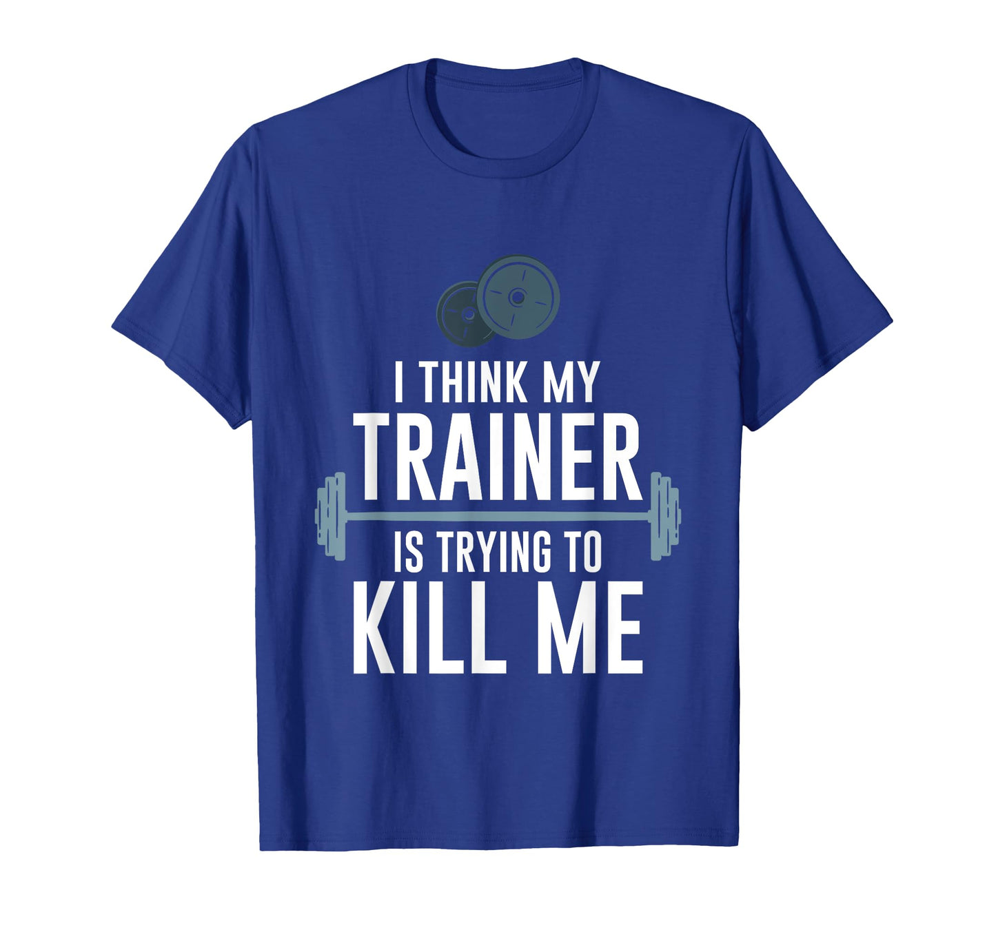 Intense Fitness Exercise I Think My Trainer Is Trying To Kill Me Gym T-Shirt - Unisex-Adults, Black, Small