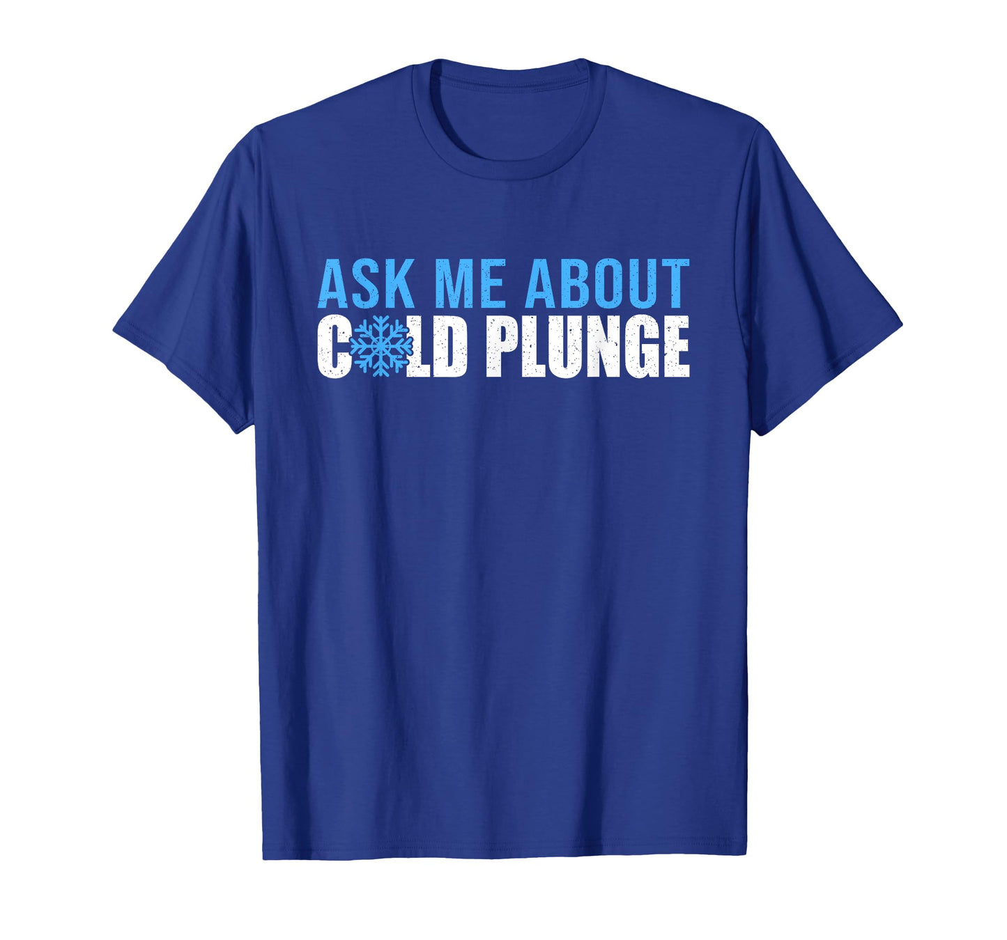 Ask Me About Cold Plunge Ice Bath T-Shirt