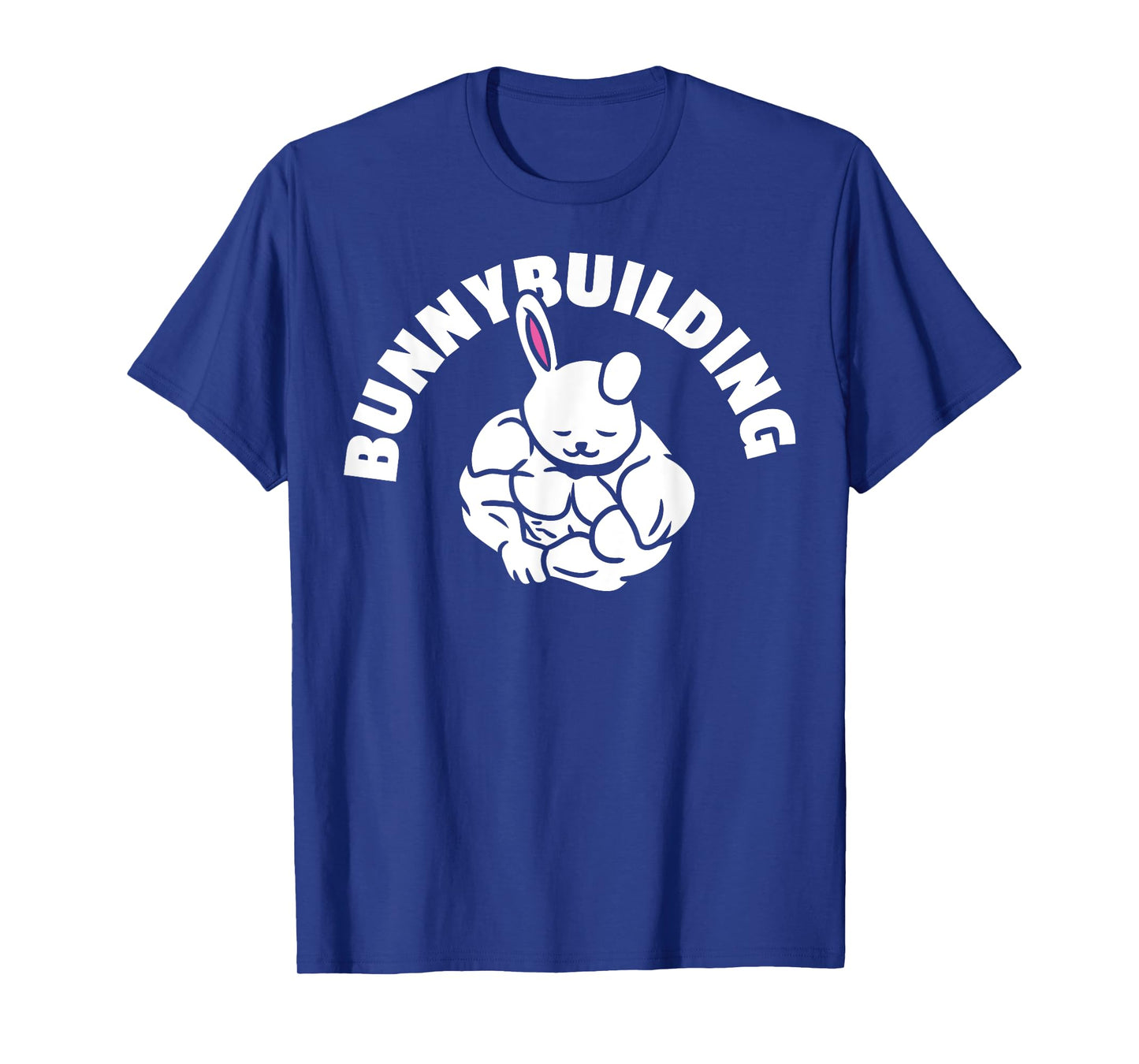 Gym Maniac Easter Workout Bunny Bunnybuilding BB Men Women T-Shirt
