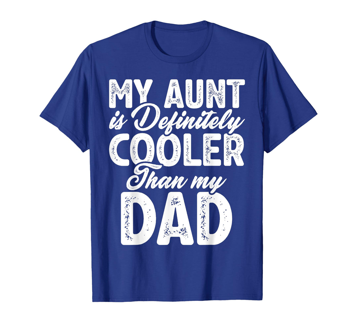 My Aunt Is Definitely Cooler Than My Dad, Aunt Love Girl Boy T-Shirt