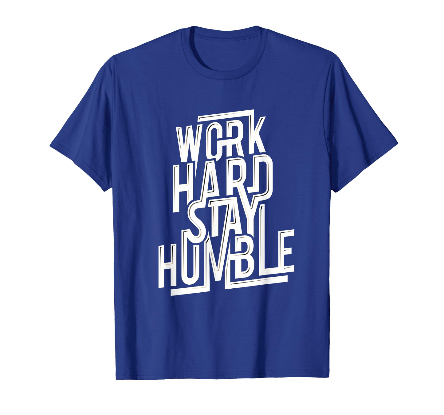 Work Hard Stay Humble Shirt Quotes for Successful T-Shirt