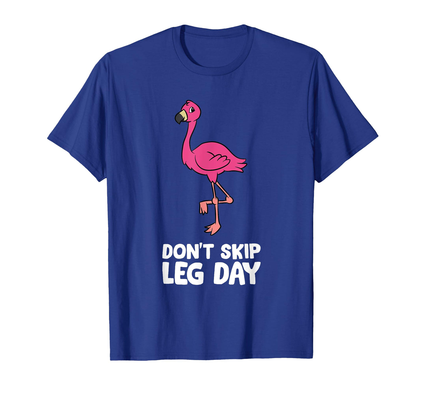 Don't Skip Leg Day Gym Exercise Flamingo T-Shirt