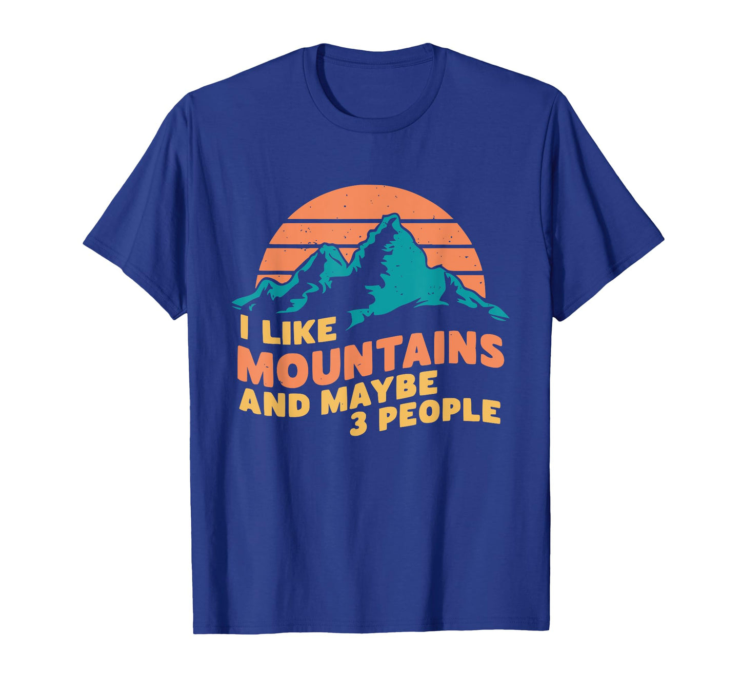 I Like Mountains And Maybe 3 People Hiking Camping Vintage T-Shirt