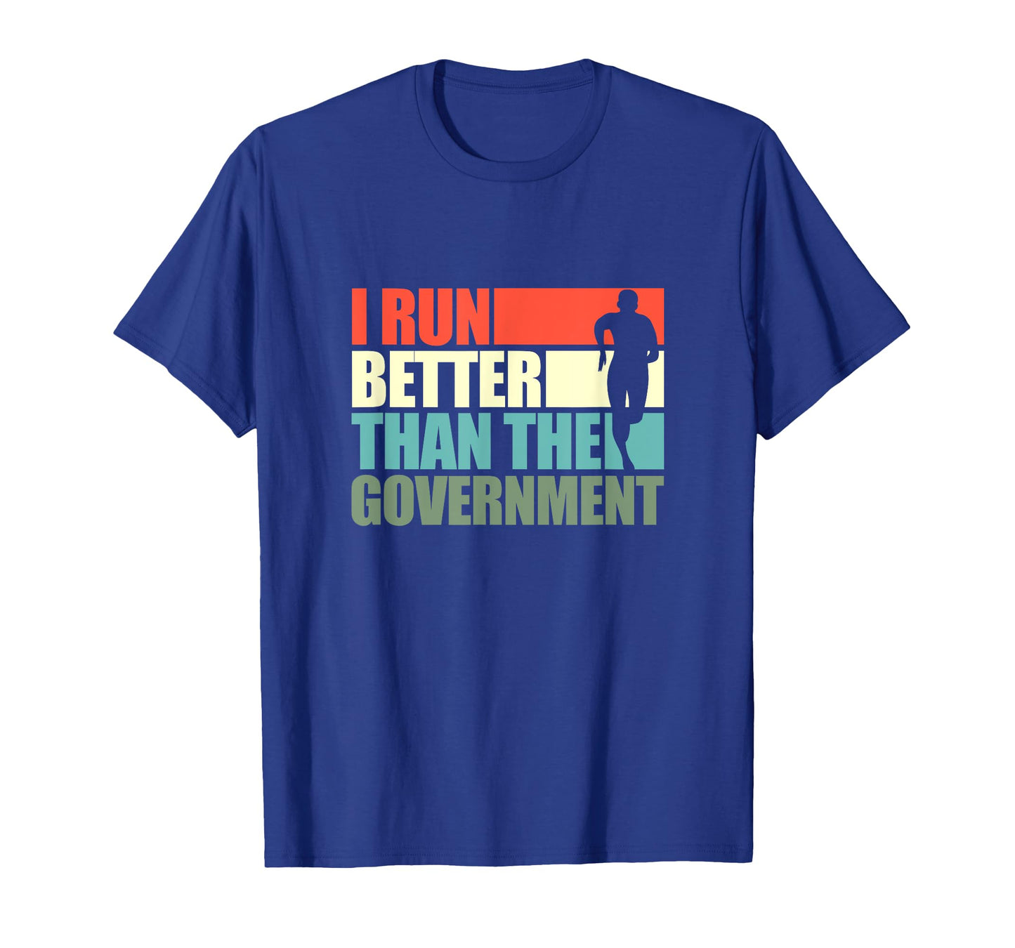 I Run Better Than The Government Running Runner Retro T-Shirt