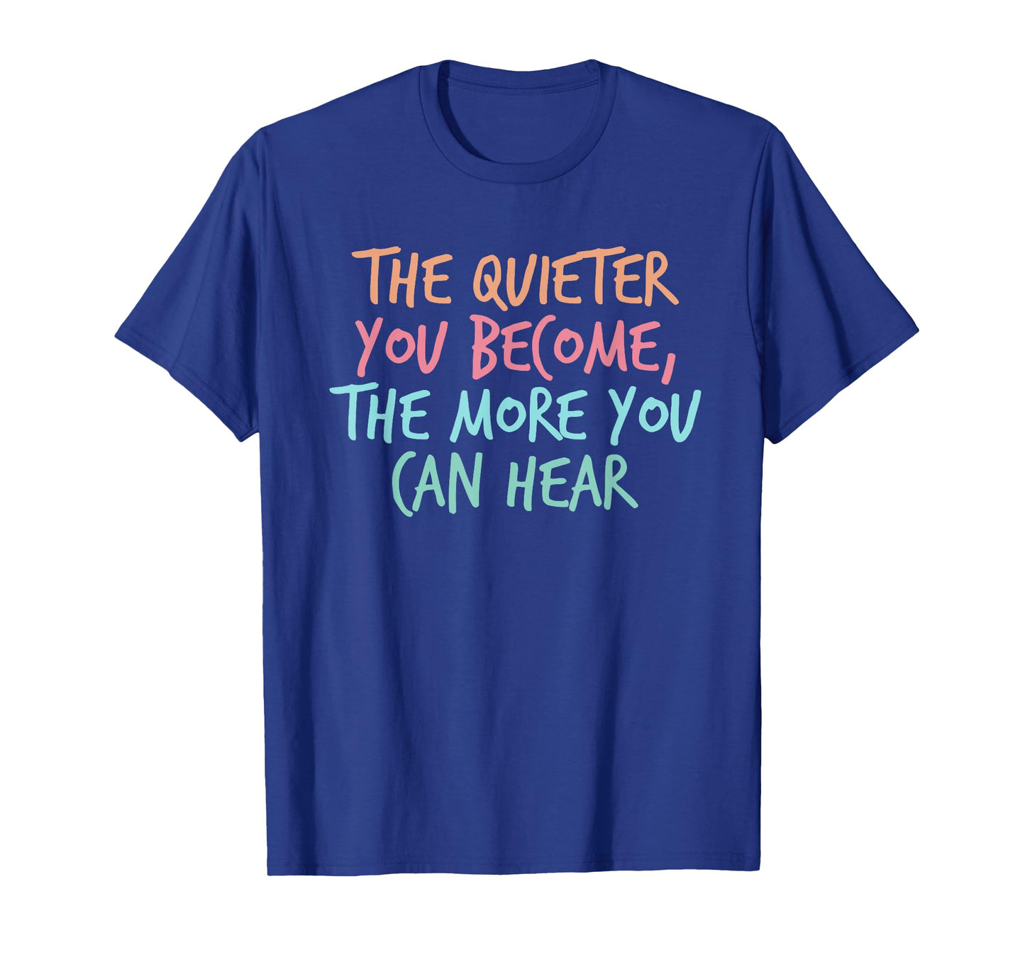 Quiet Introvert Silent Silence Quote The Quieter You Become T-Shirt