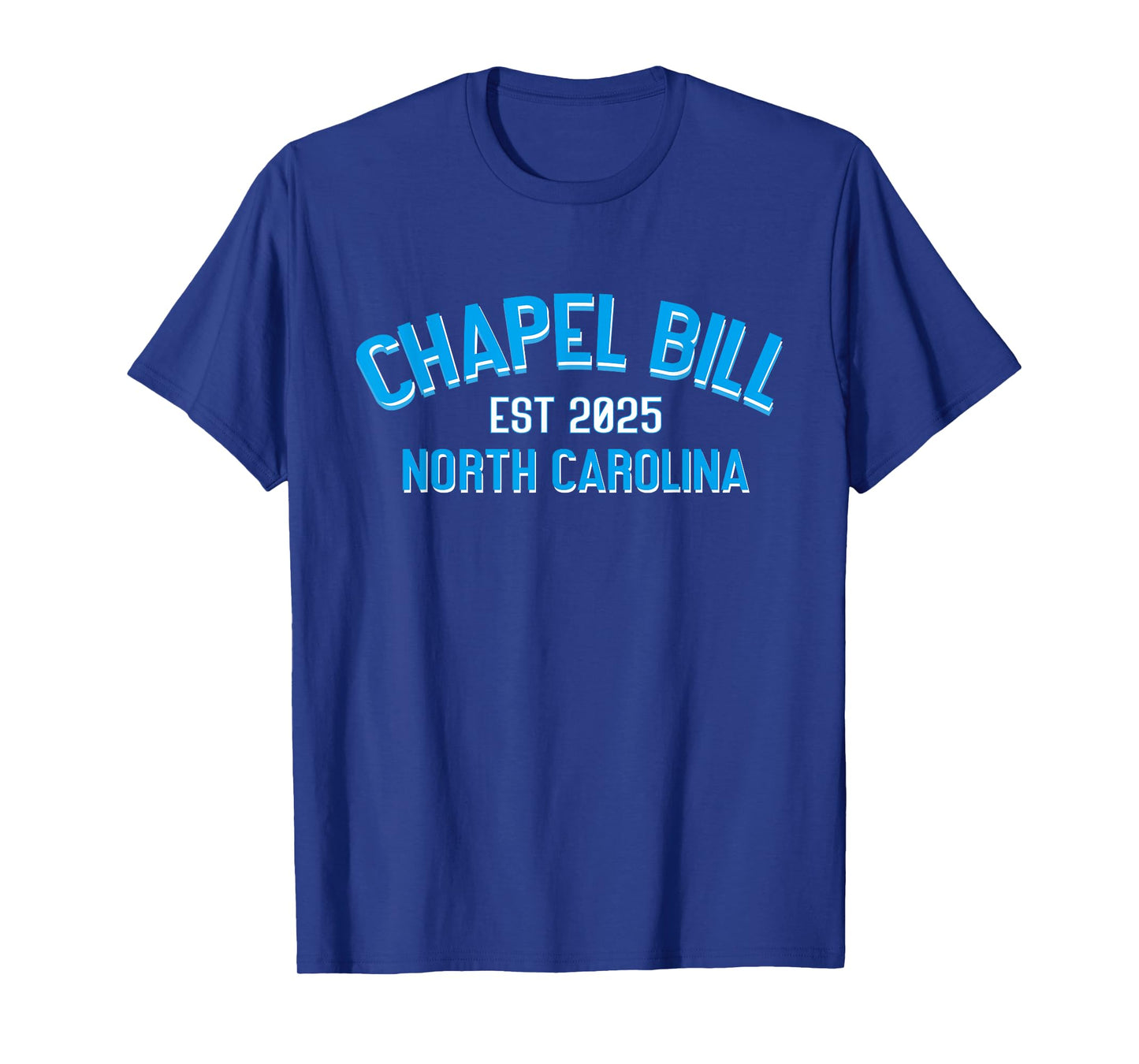 Chapel Bill - North Carolina EST 2025 fanny vintage style T-Shirt