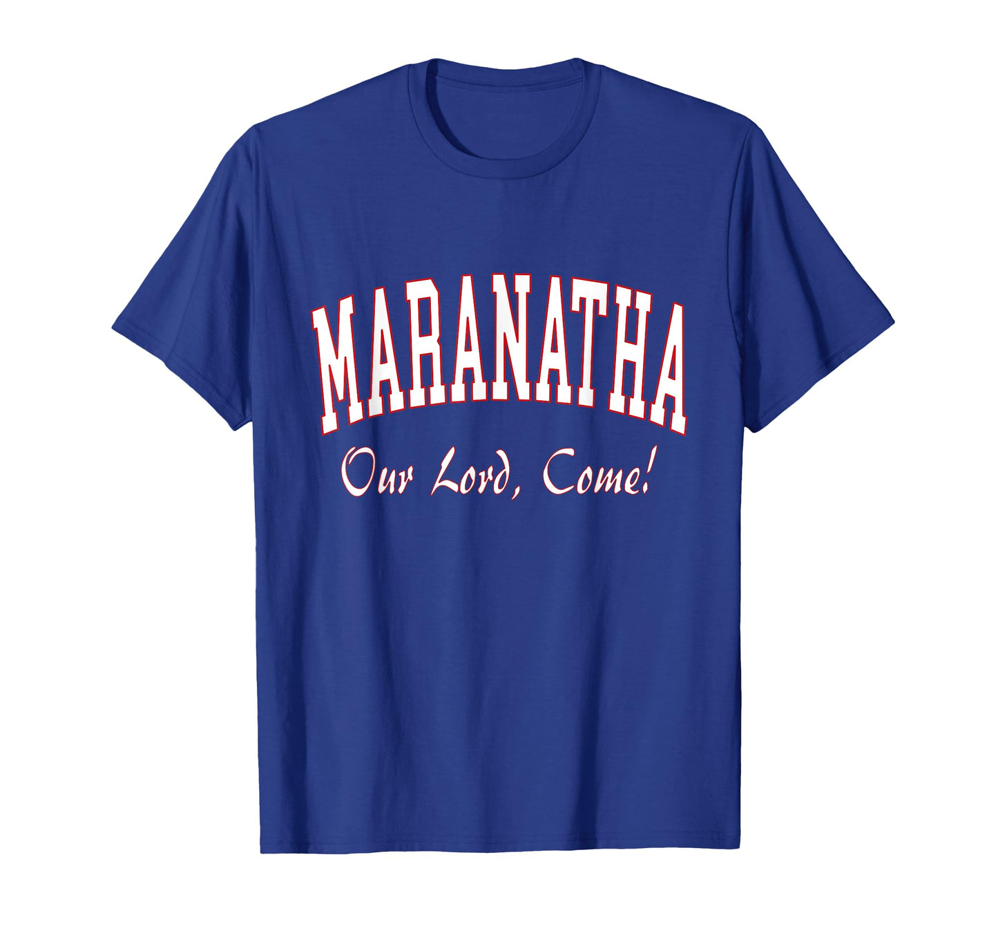 Maranatha Jesus Will Come - 1st Corinthians New Testament T-Shirt
