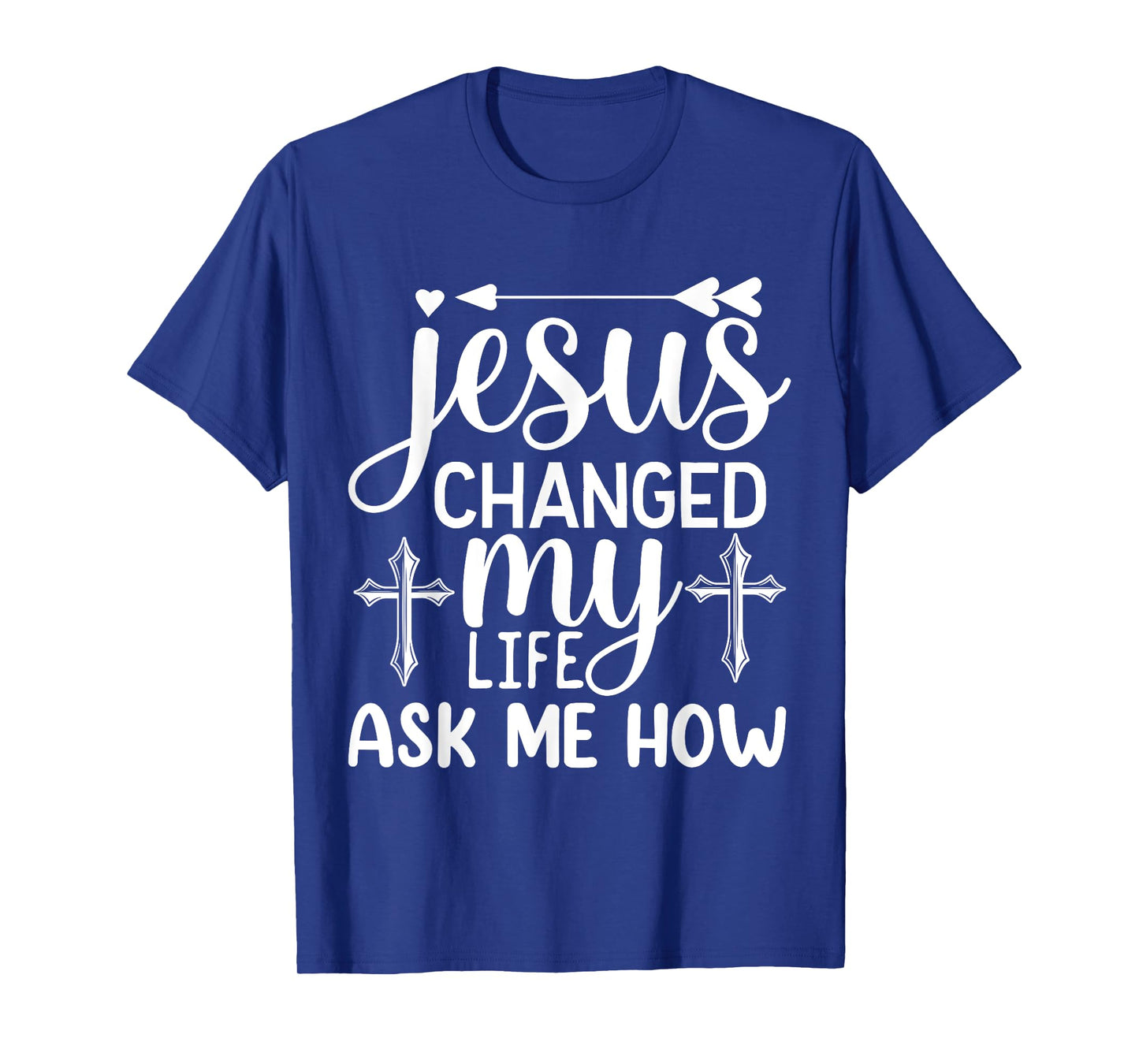 Jesus Changed My Life Ask Me How T-Shirt