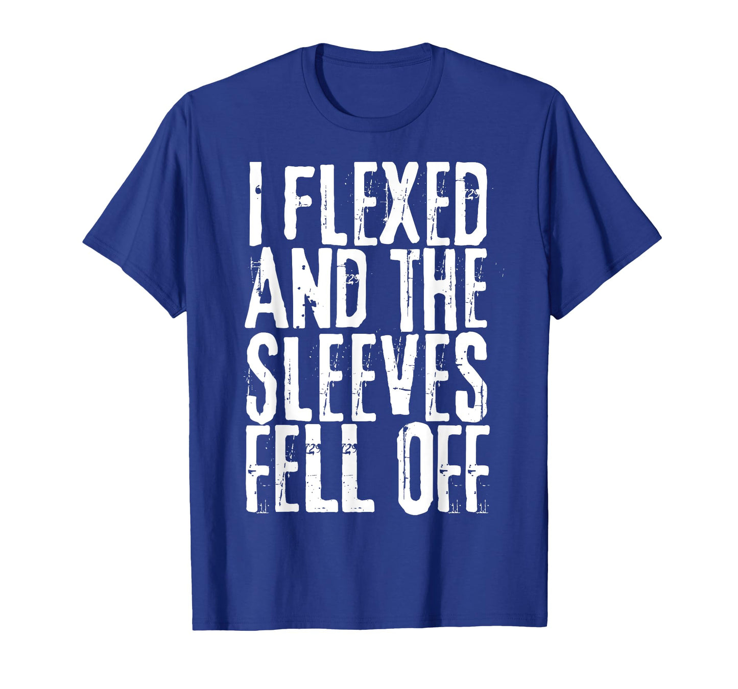 Distressed I Flexed The Sleeves Fell Off Funny Bodybuilding T-Shirt
