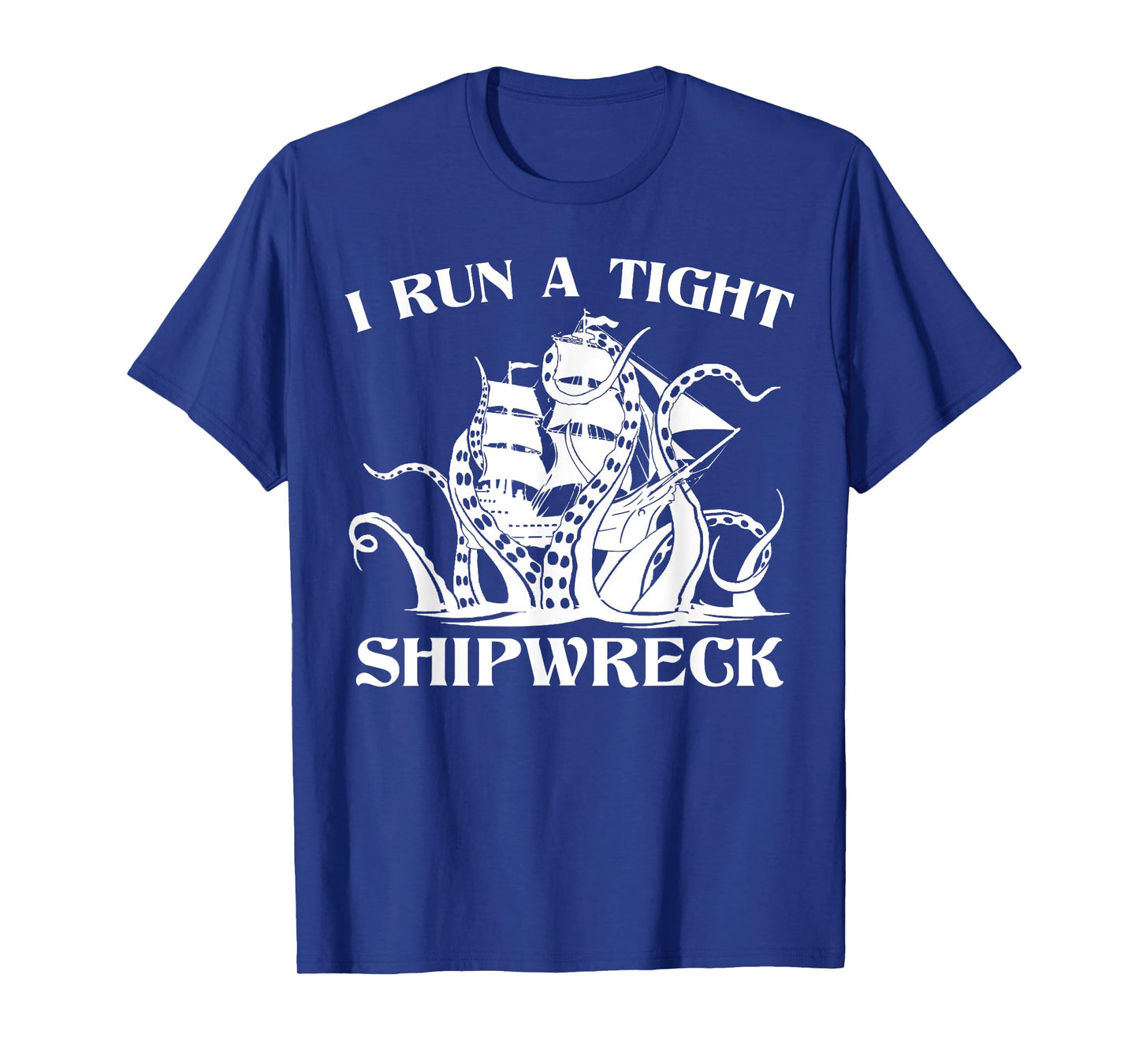 Vintage I Run A Tight Shipwreck Men Women Nautical Style T-Shirt