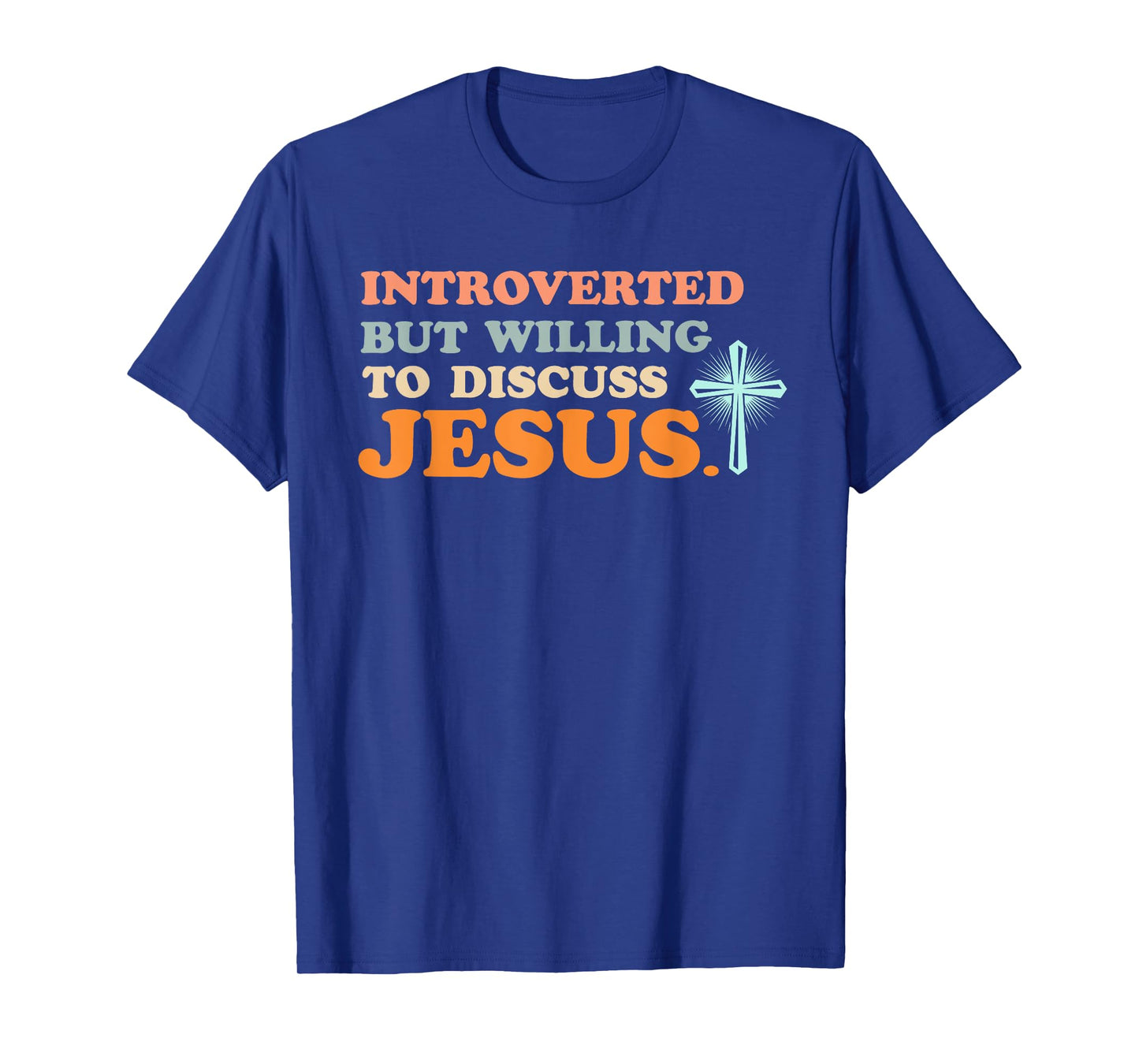 Introverted But Willing to Discuss Jesus Christian T-Shirt