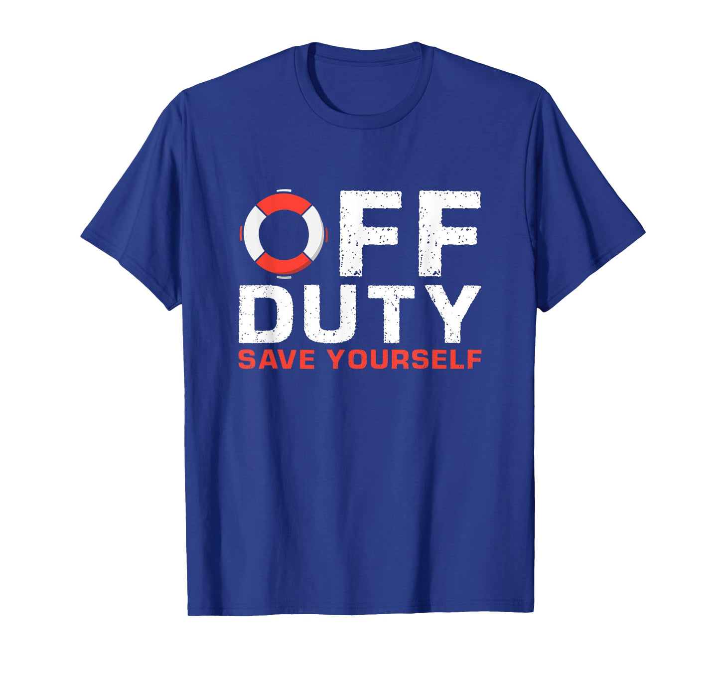 Off Duty Save Yourself Lifeguard T-Shirt