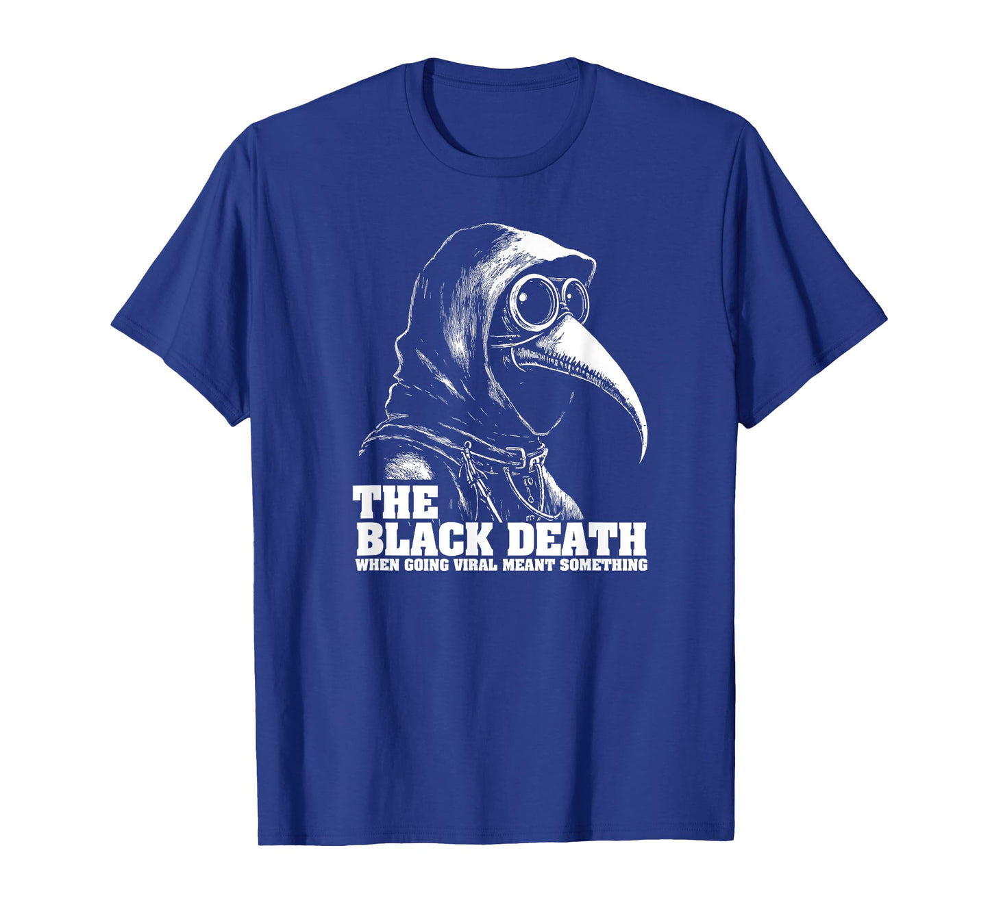 When Going Viral Meant Something Black Death Funny Plague T-Shirt