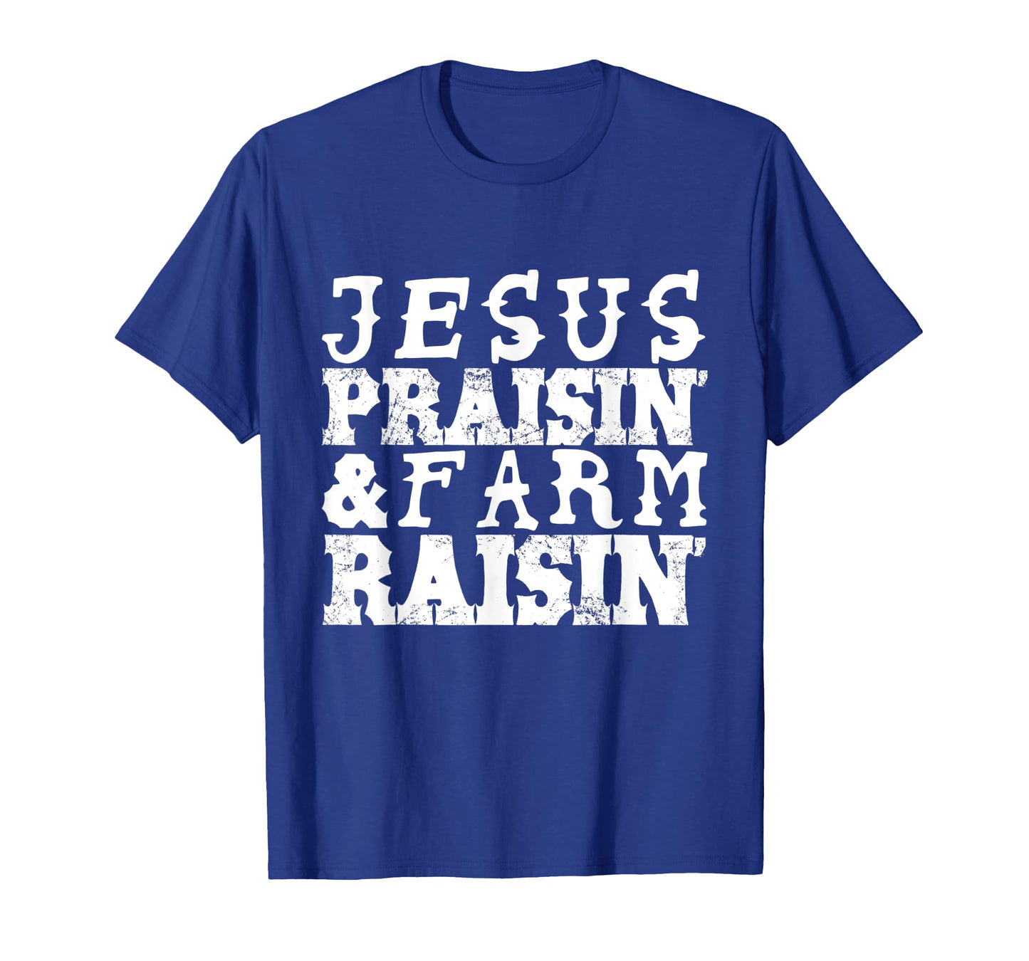 Jesus Praisin' & Farm Raisin' Farming T-Shirt